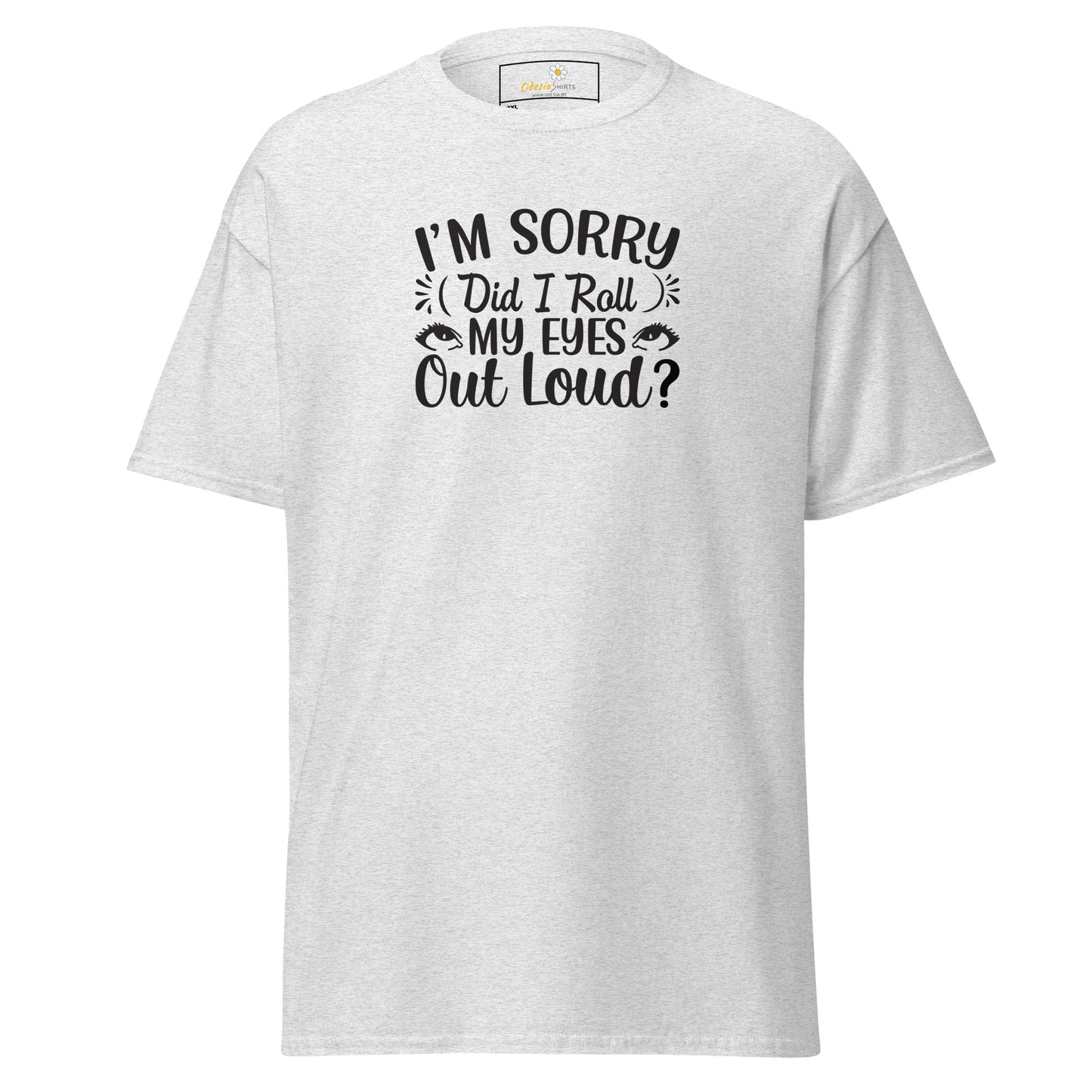 T-shirt classique pour homme - TEXT FUN DID I ROLL MY EYES OUT LOUD - BIG