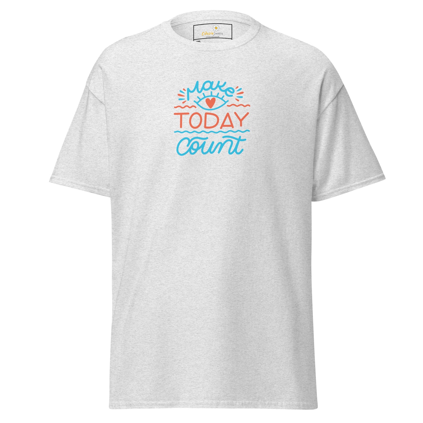T-shirt classique pour homme - TEXT MAKE TODAY COUNT - BIG