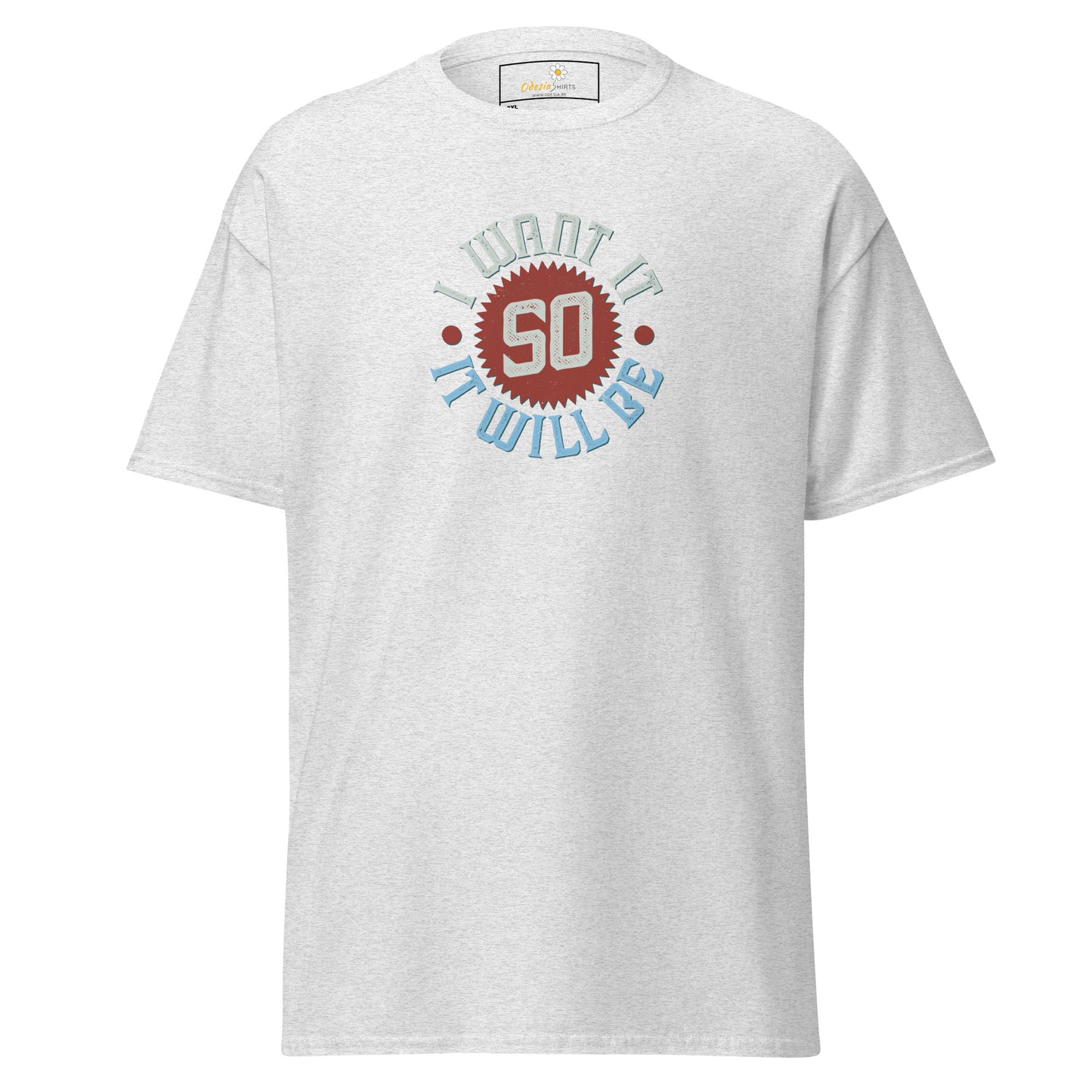 T-shirt classique pour homme - TEXTE JE LE VEUX POUR QU'IL SOIT - GRAND