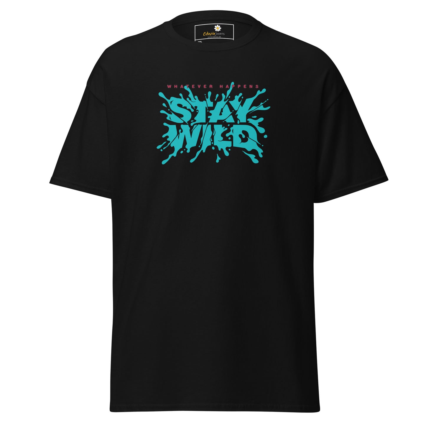 T-shirt classique pour homme - TEXT WHATEVER HAPPEN STAY WILD - GRAND