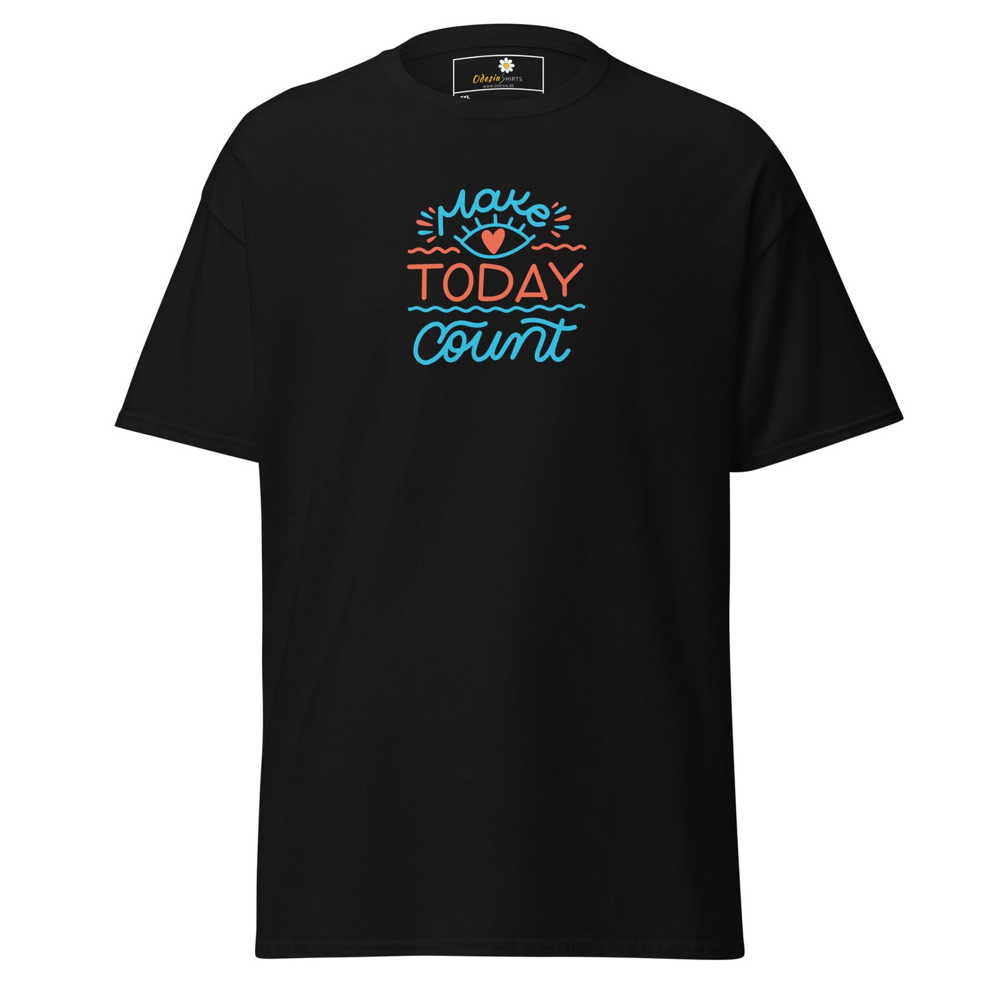 T-shirt classique pour homme - TEXT MAKE TODAY COUNT - BIG