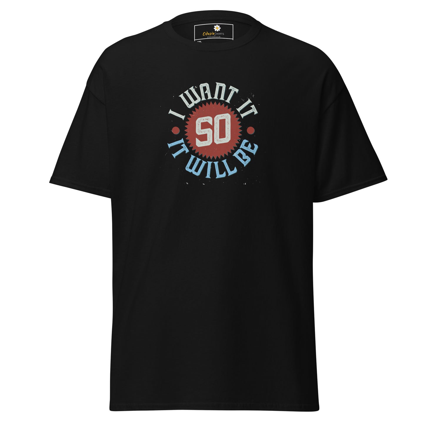 T-shirt classique pour homme - TEXTE JE LE VEUX POUR QU'IL SOIT - GRAND