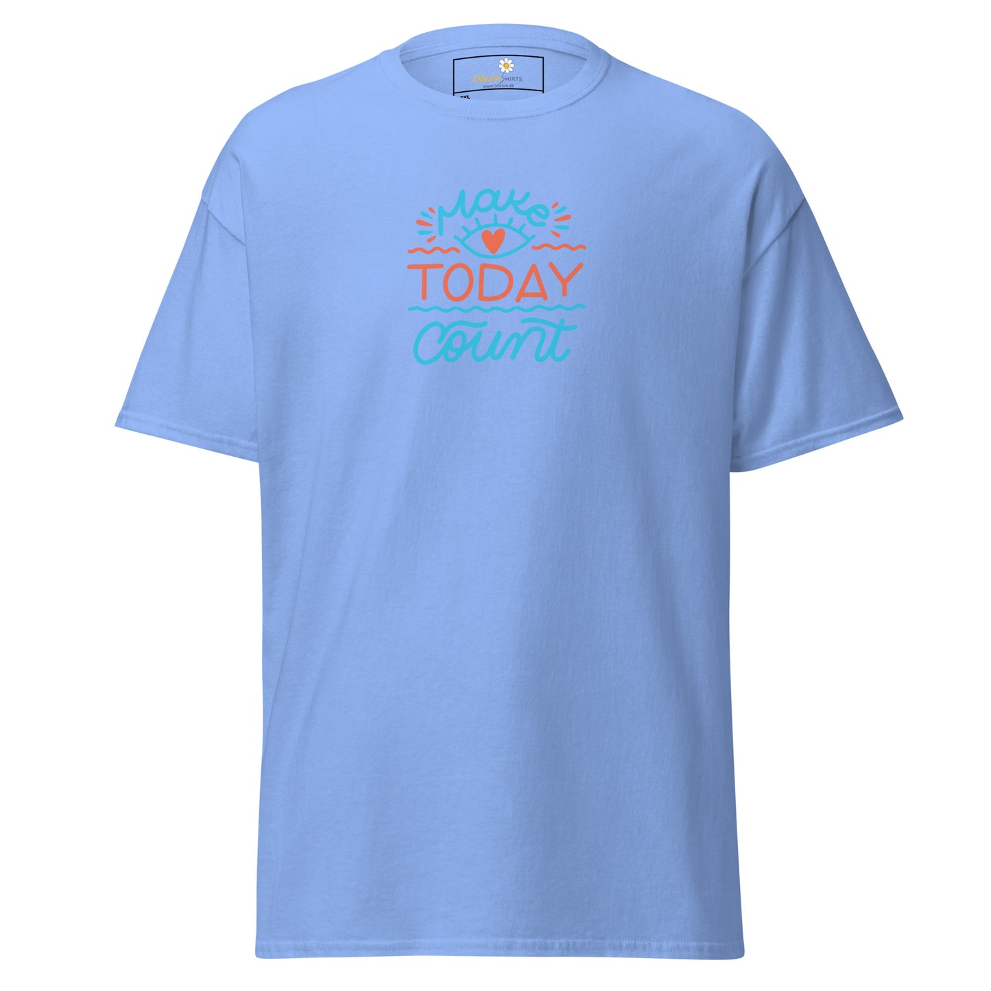 T-shirt classique pour homme - TEXT MAKE TODAY COUNT - BIG