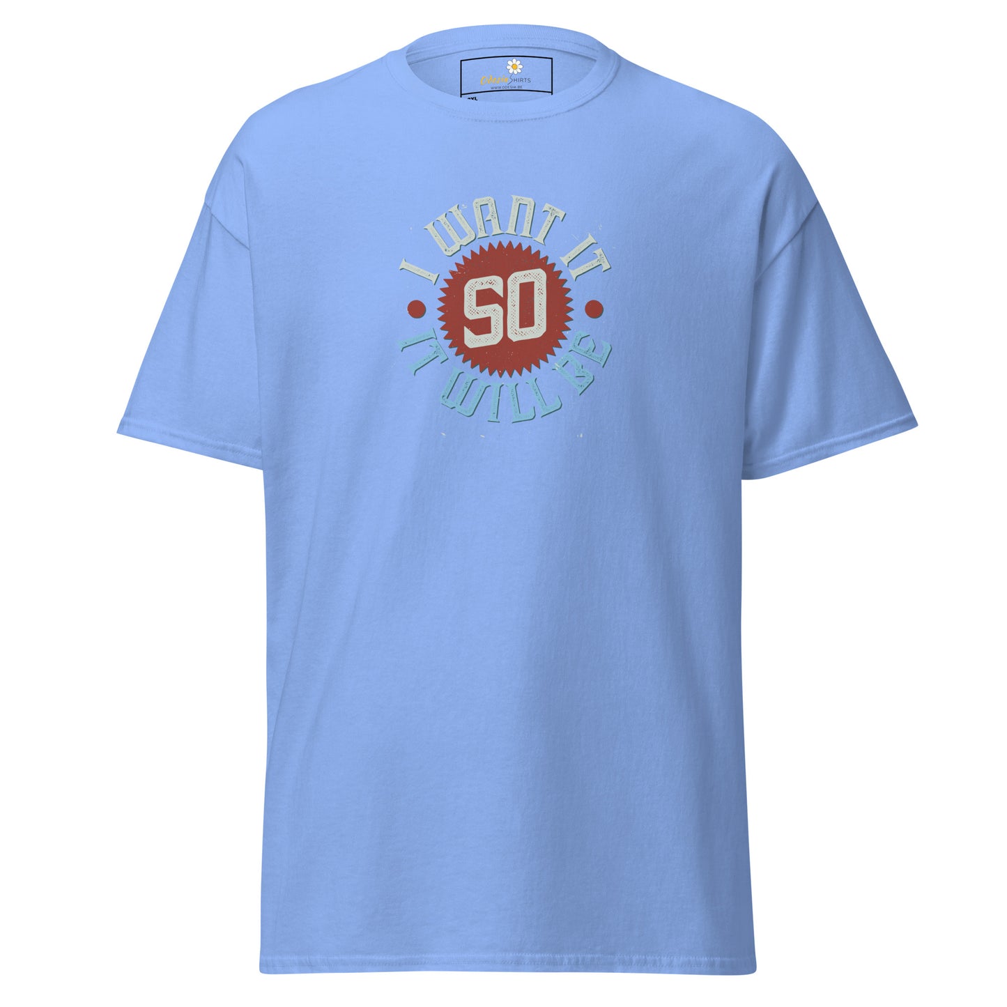 T-shirt classique pour homme - TEXTE JE LE VEUX POUR QU'IL SOIT - GRAND