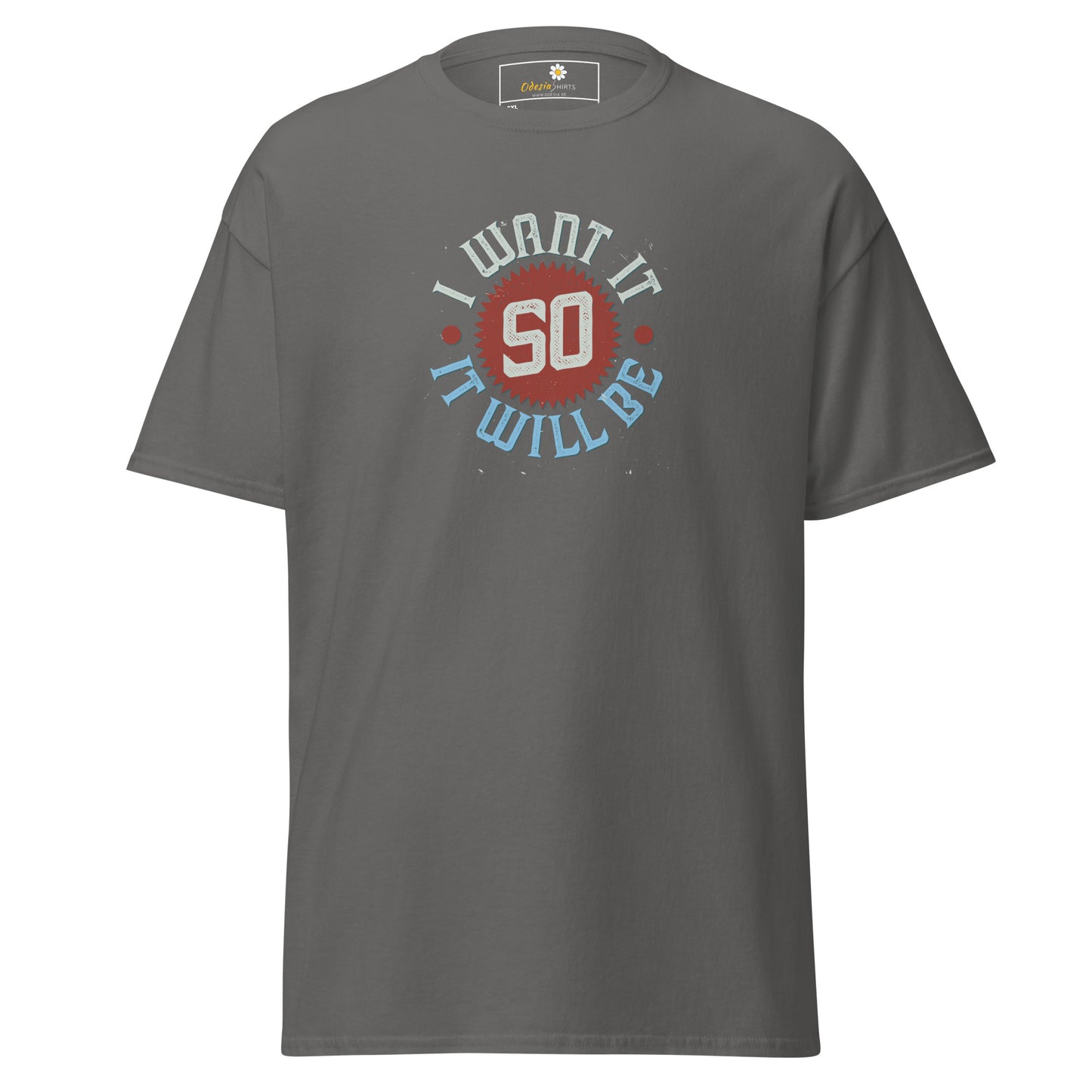 T-shirt classique pour homme - TEXTE JE LE VEUX POUR QU'IL SOIT - GRAND