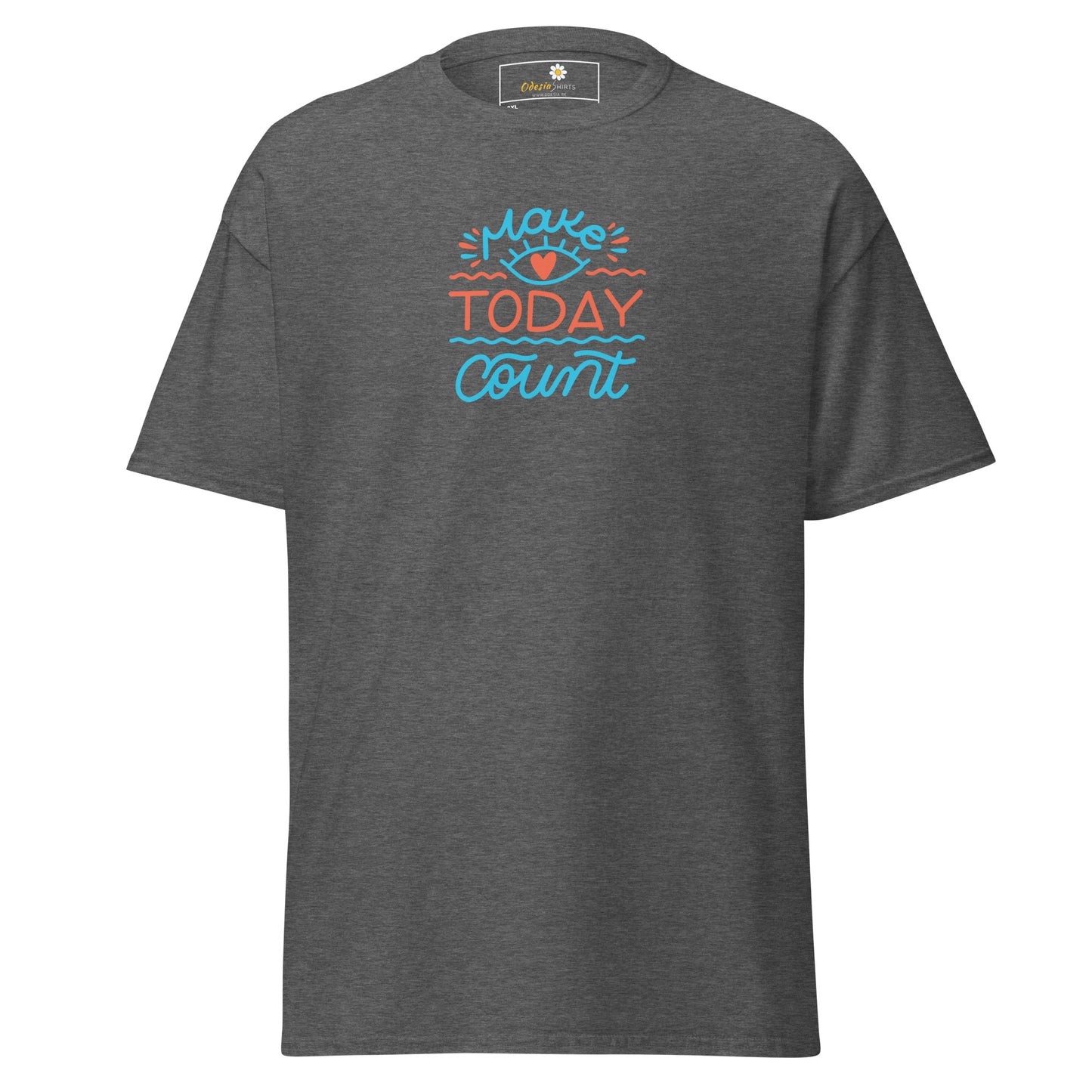 T-shirt classique pour homme - TEXT MAKE TODAY COUNT - BIG