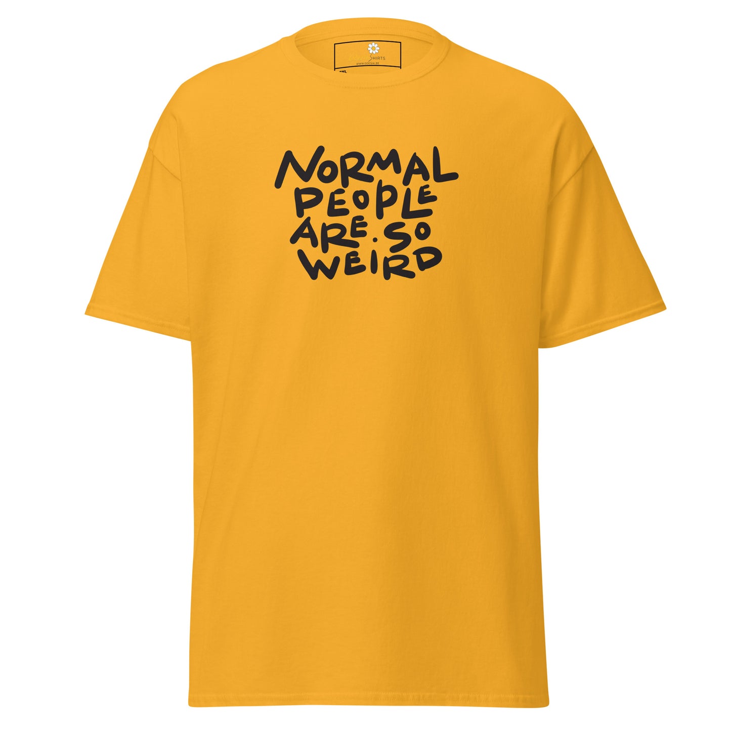 T-shirt classique pour homme - TEXTE NORMAL PEOPLE SO WEIRD - GRAND