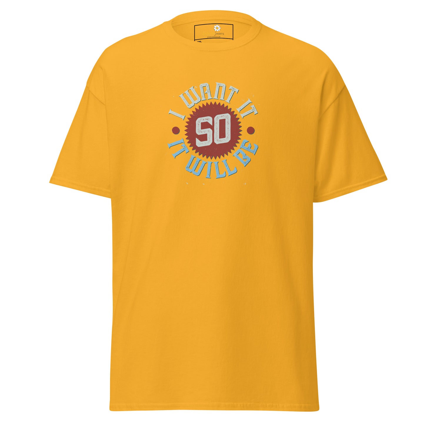 T-shirt classique pour homme - TEXTE JE LE VEUX POUR QU'IL SOIT - GRAND
