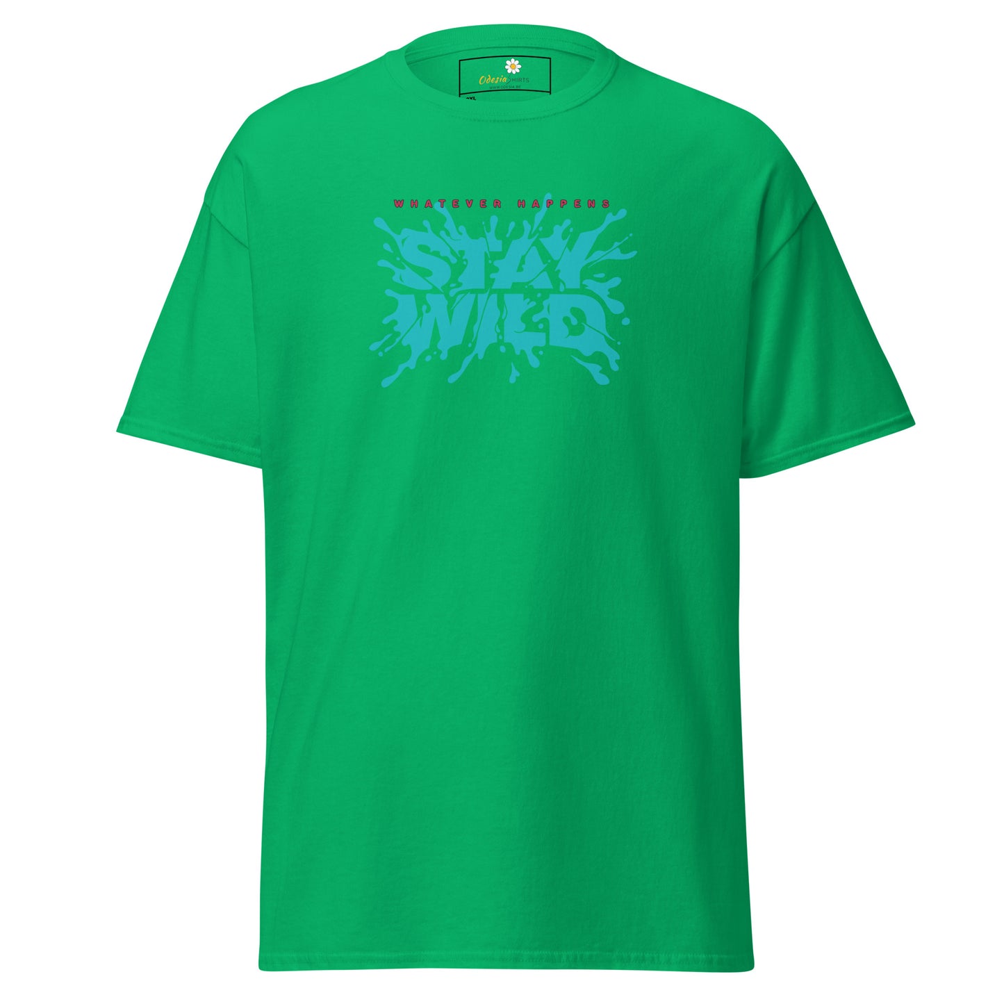 T-shirt classique pour homme - TEXT WHATEVER HAPPEN STAY WILD - GRAND