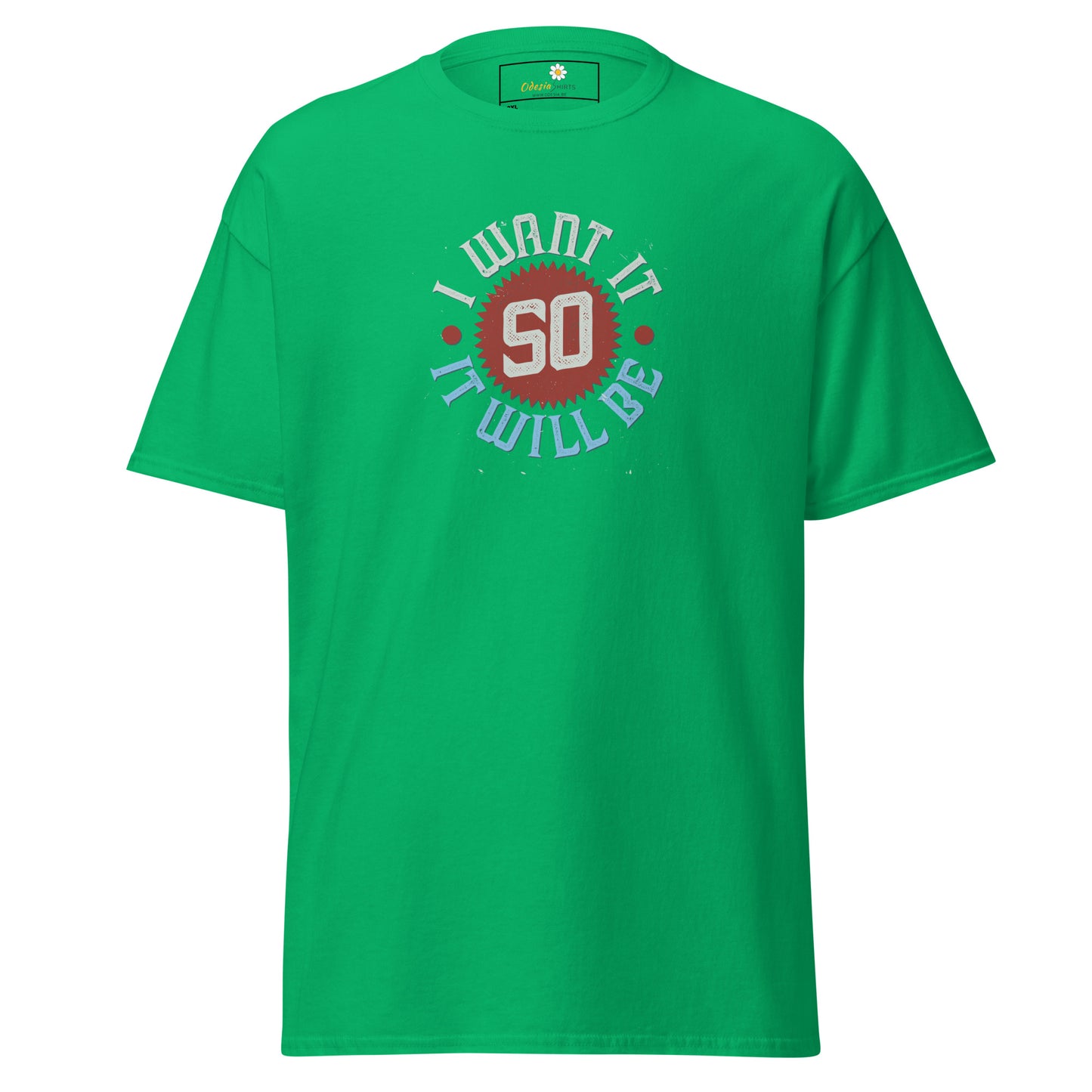 T-shirt classique pour homme - TEXTE JE LE VEUX POUR QU'IL SOIT - GRAND