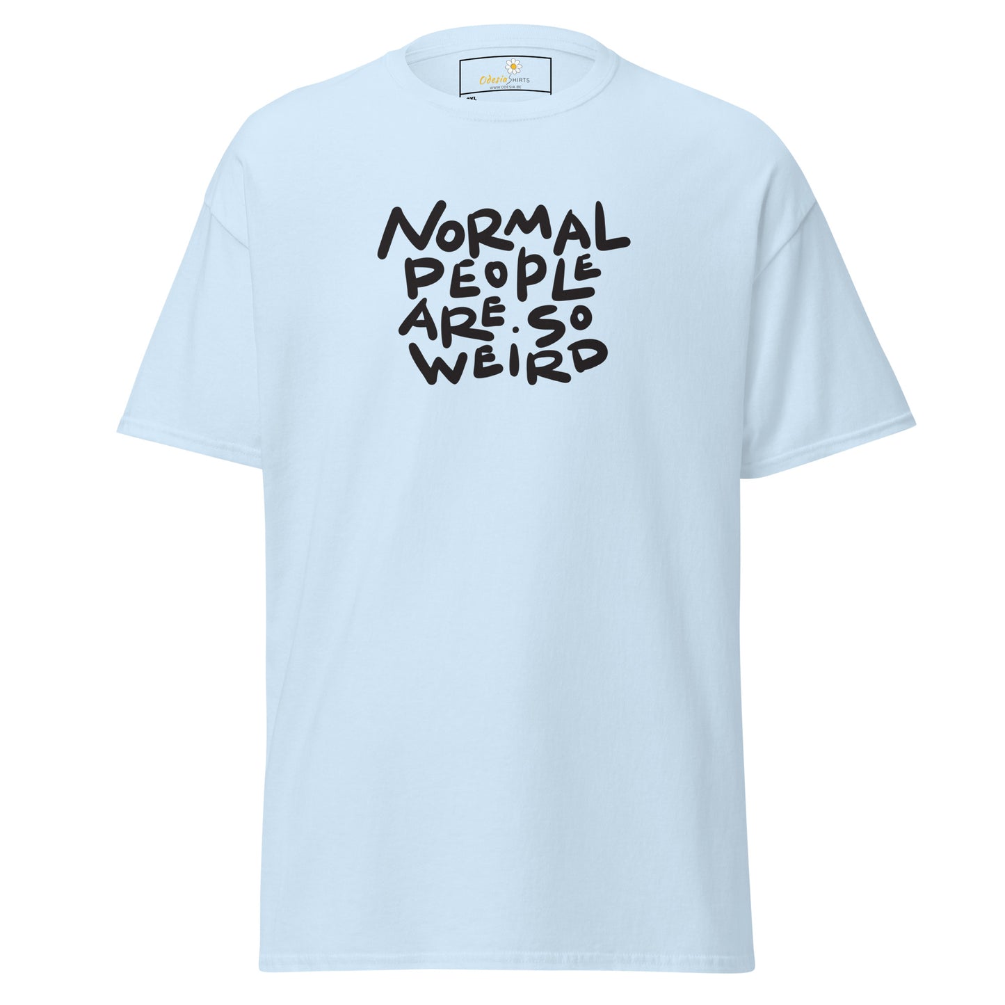 T-shirt classique pour homme - TEXTE NORMAL PEOPLE SO WEIRD - GRAND