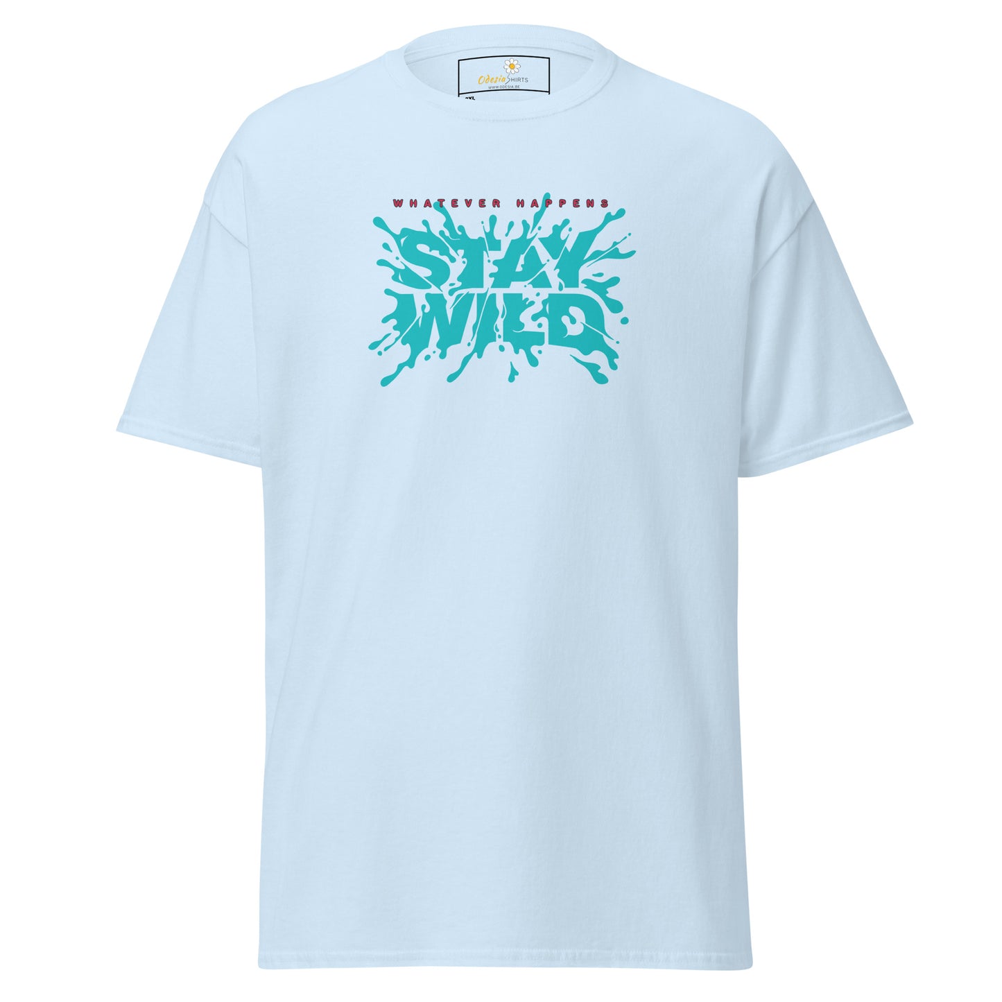 T-shirt classique pour homme - TEXT WHATEVER HAPPEN STAY WILD - GRAND