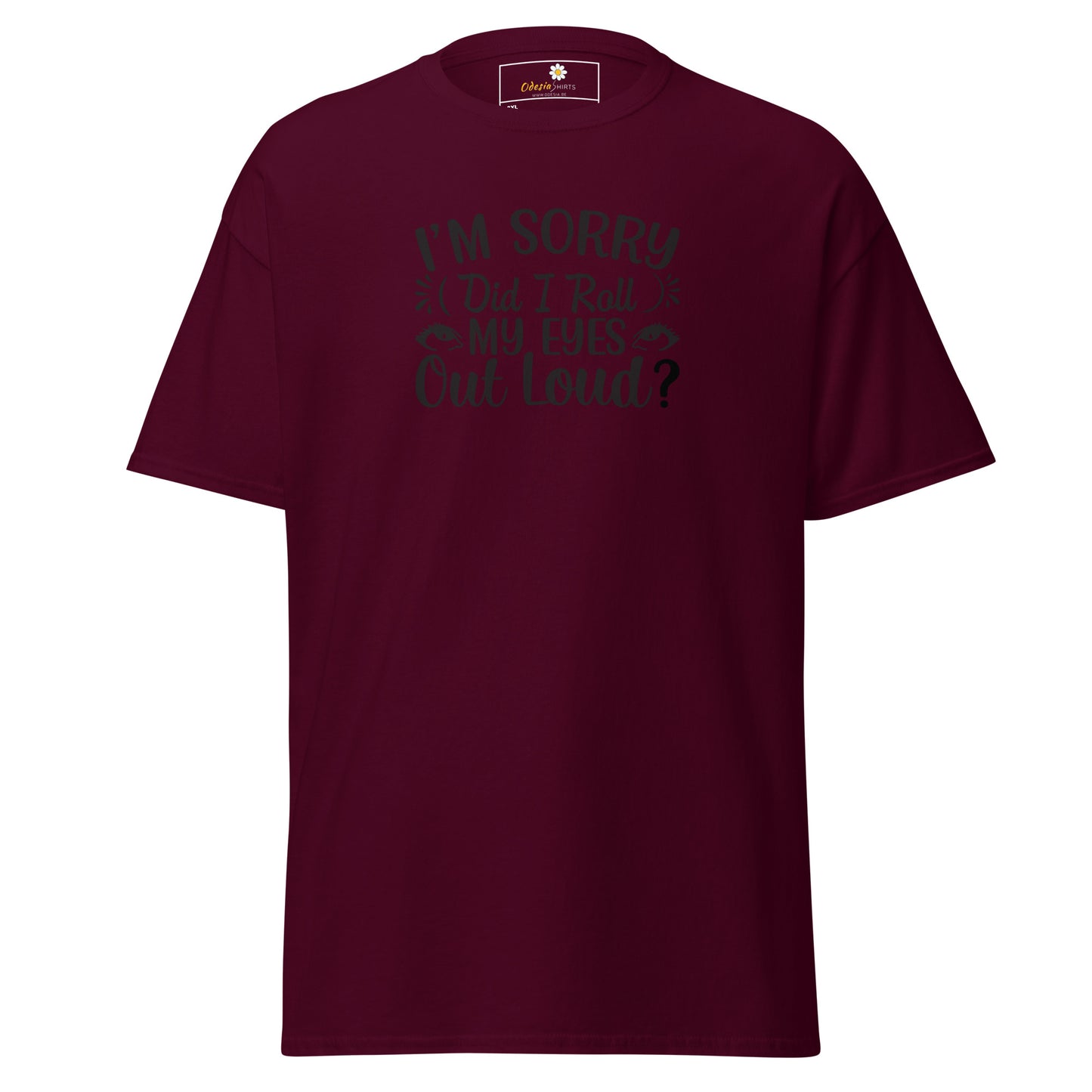 T-shirt classique pour homme - TEXT FUN DID I ROLL MY EYES OUT LOUD - BIG