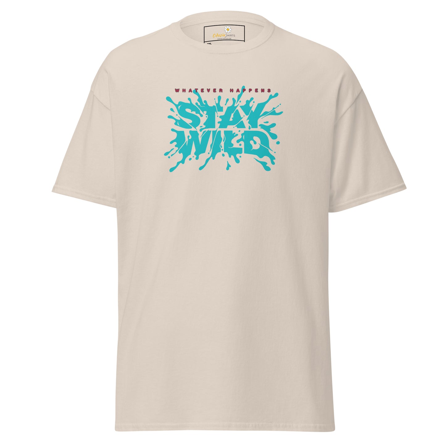 T-shirt classique pour homme - TEXT WHATEVER HAPPEN STAY WILD - GRAND