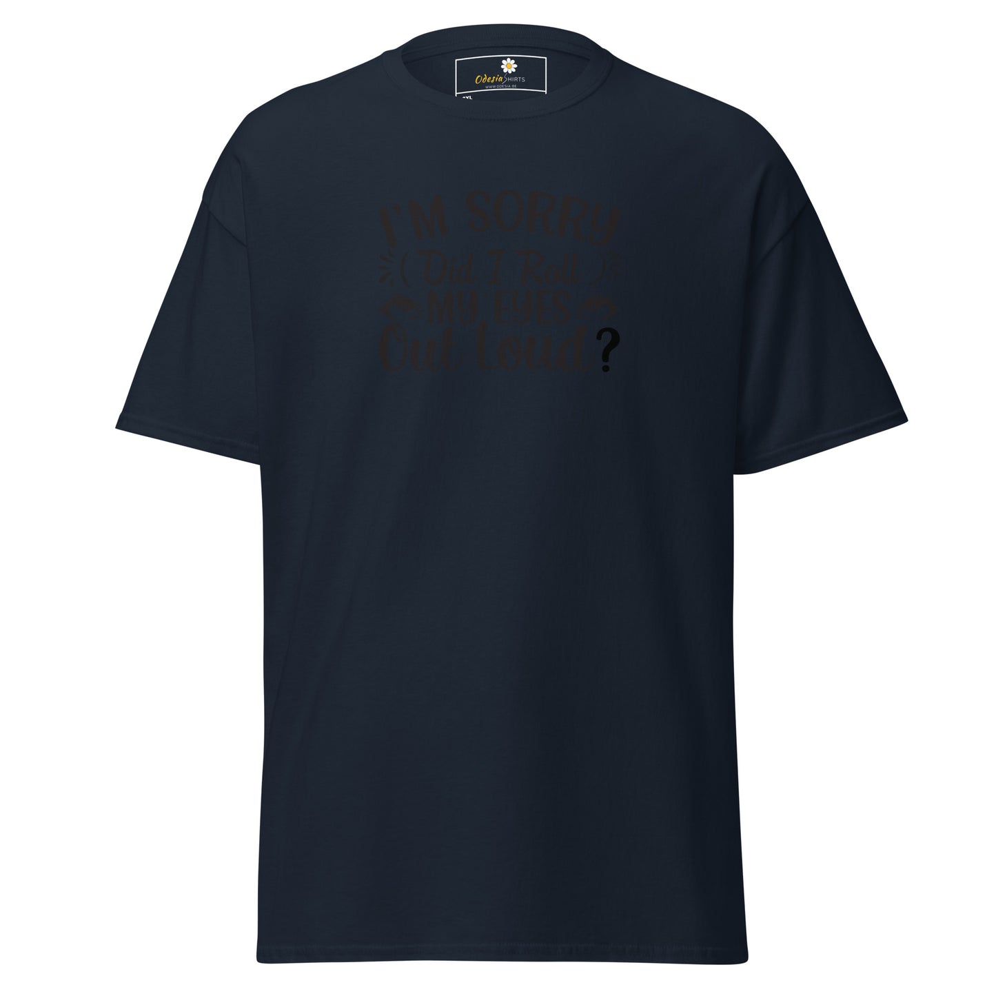 T-shirt classique pour homme - TEXT FUN DID I ROLL MY EYES OUT LOUD - BIG