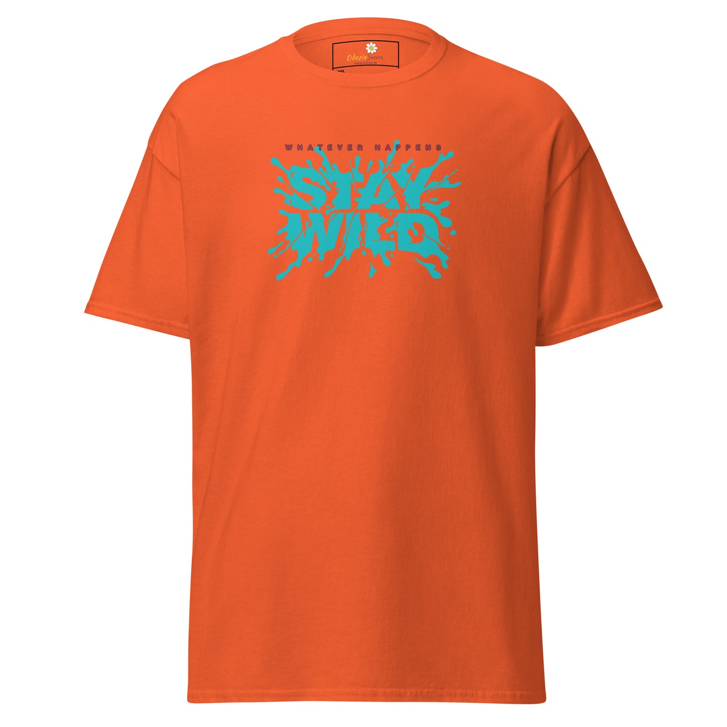 T-shirt classique pour homme - TEXT WHATEVER HAPPEN STAY WILD - GRAND