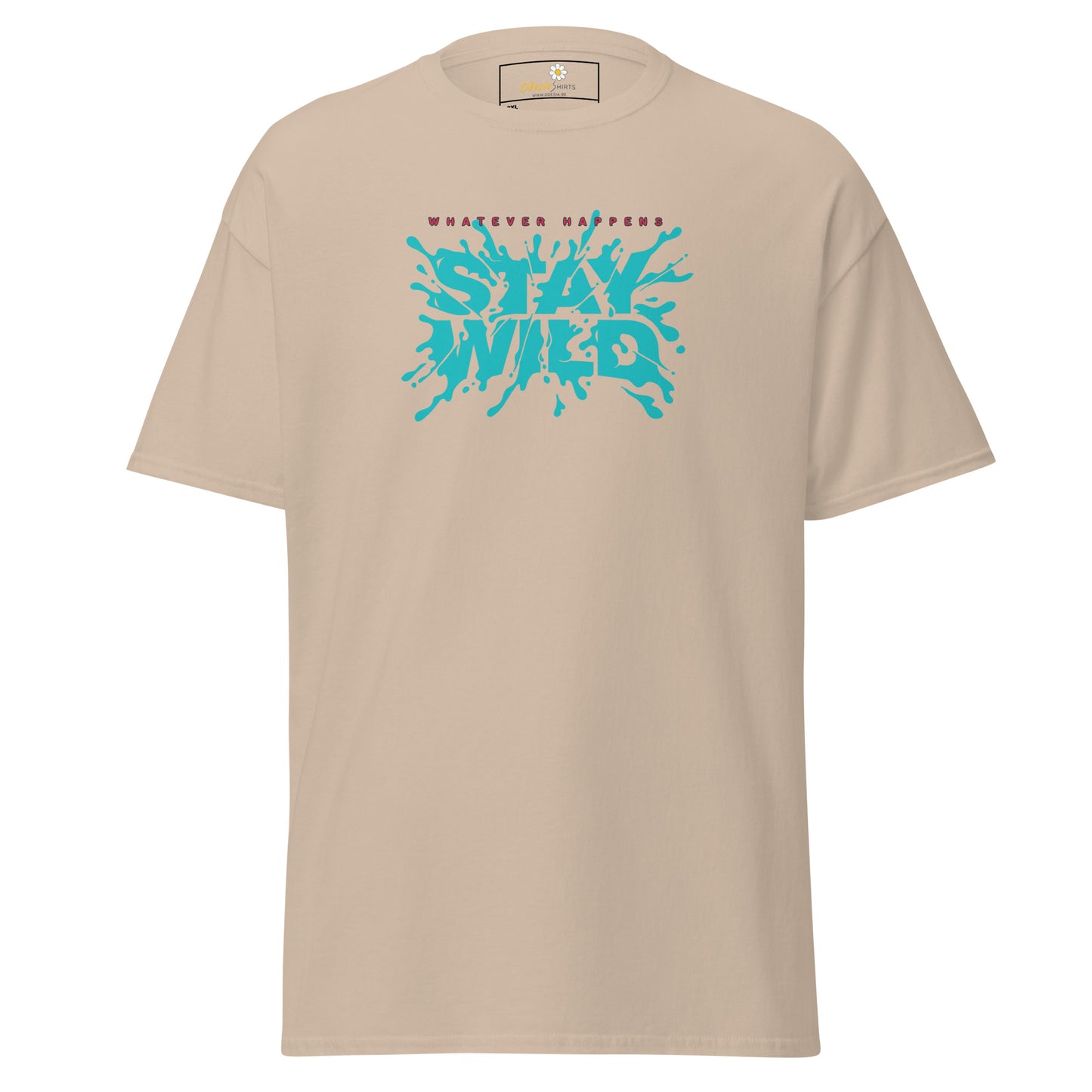 T-shirt classique pour homme - TEXT WHATEVER HAPPEN STAY WILD - GRAND