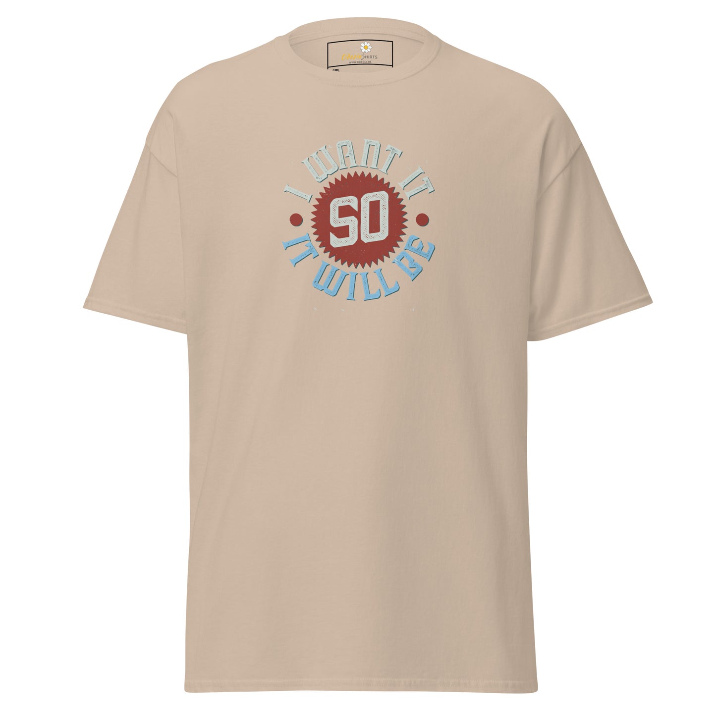 T-shirt classique pour homme - TEXTE JE LE VEUX POUR QU'IL SOIT - GRAND