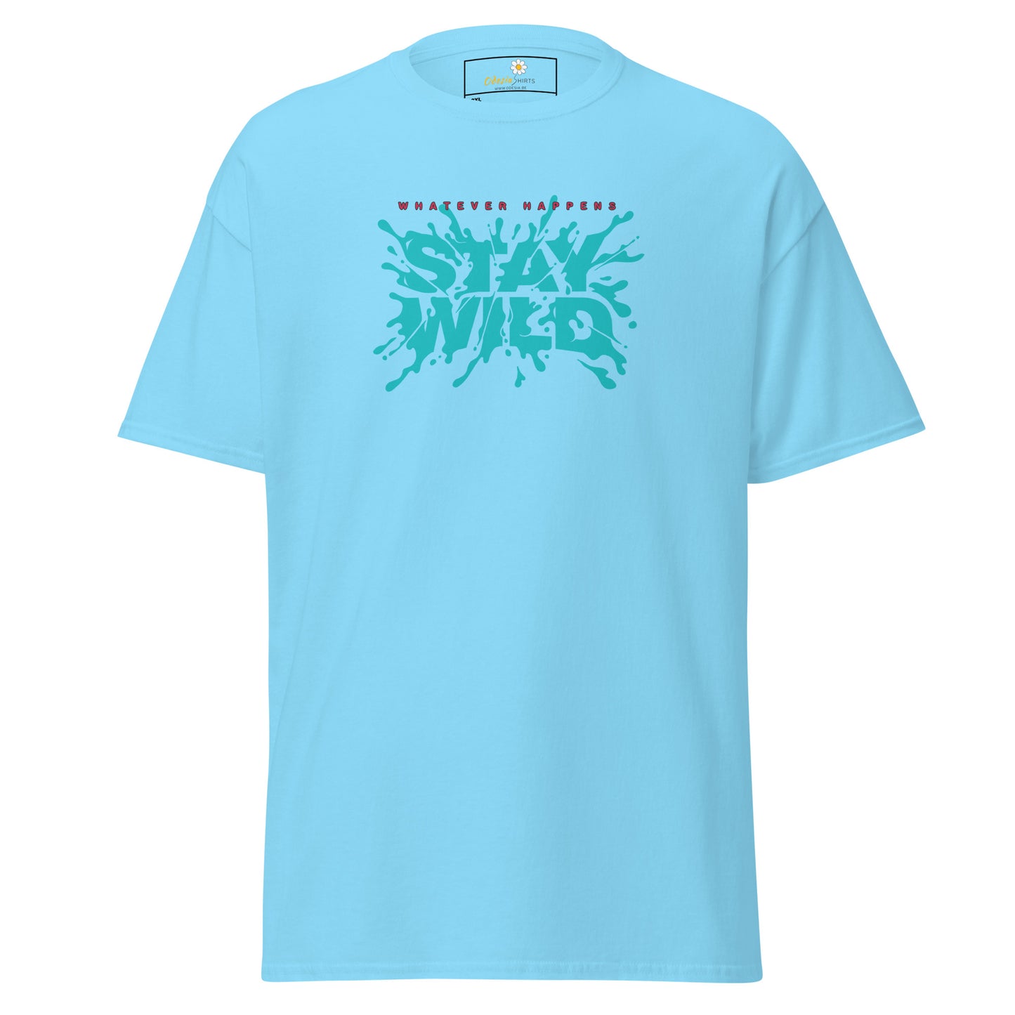 T-shirt classique pour homme - TEXT WHATEVER HAPPEN STAY WILD - GRAND