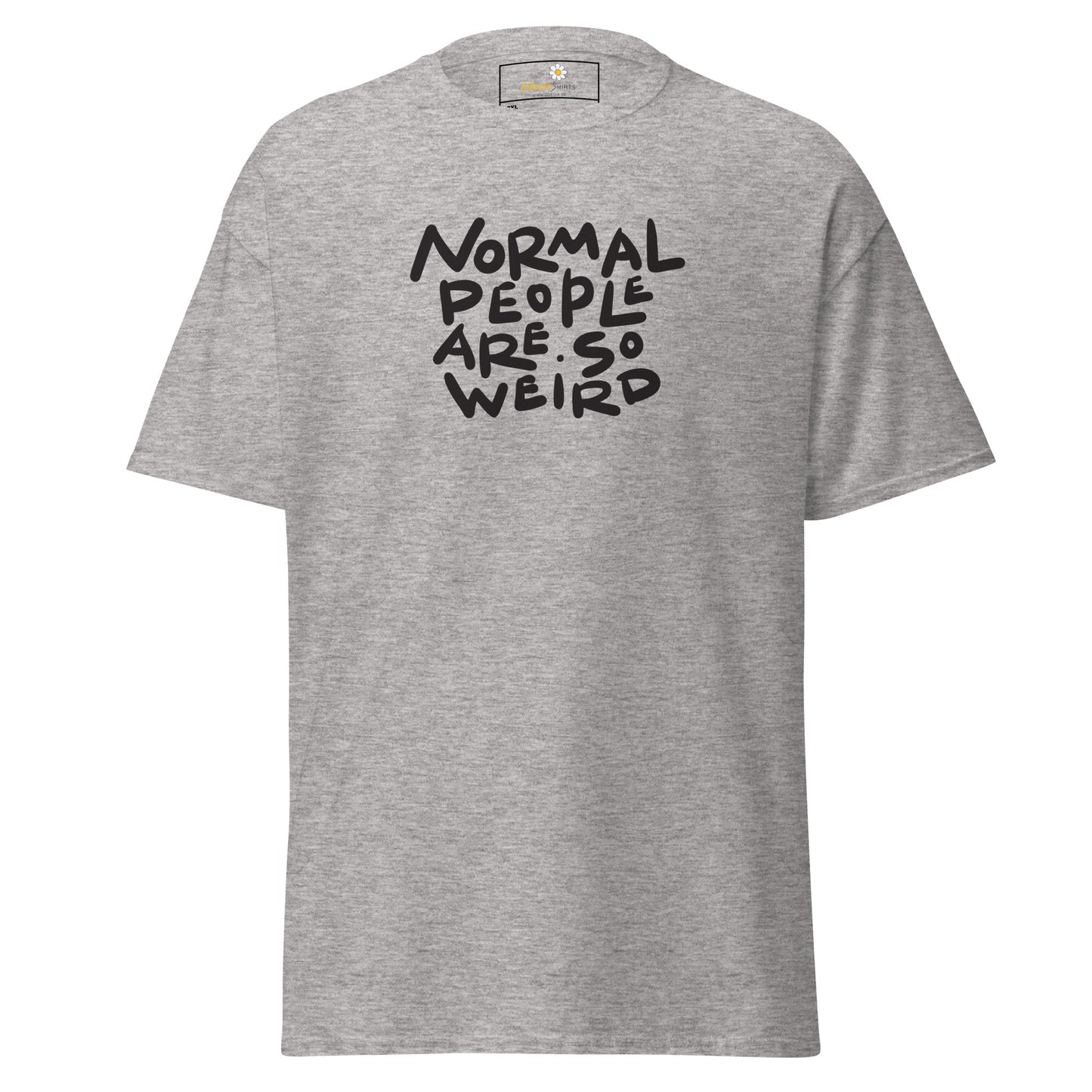 T-shirt classique pour homme - TEXTE NORMAL PEOPLE SO WEIRD - GRAND