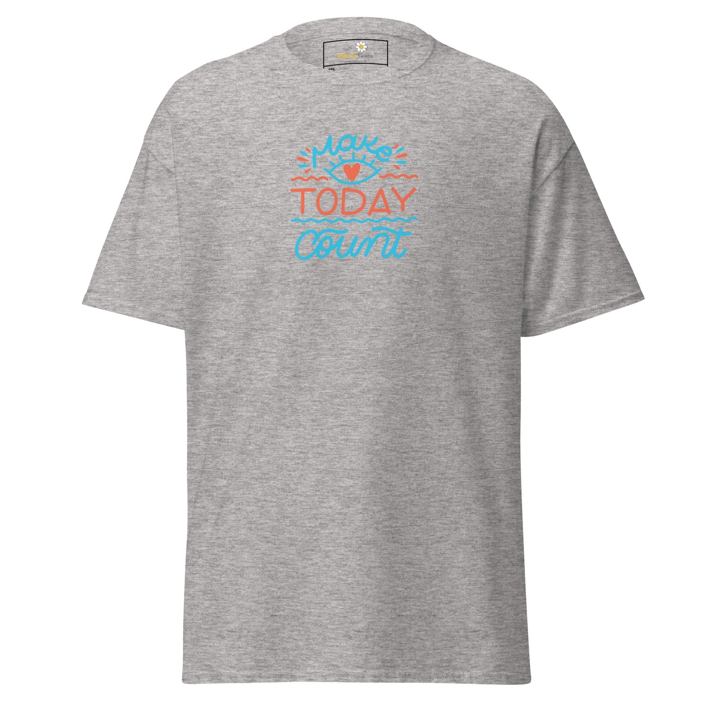 T-shirt classique pour homme - TEXT MAKE TODAY COUNT - BIG