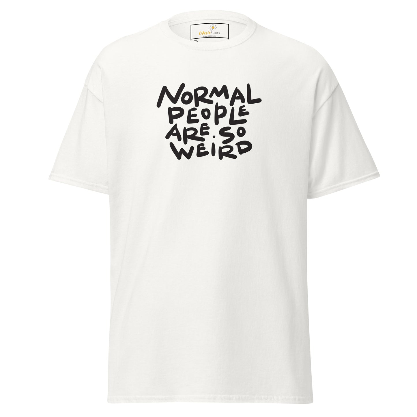 T-shirt classique pour homme - TEXTE NORMAL PEOPLE SO WEIRD - GRAND