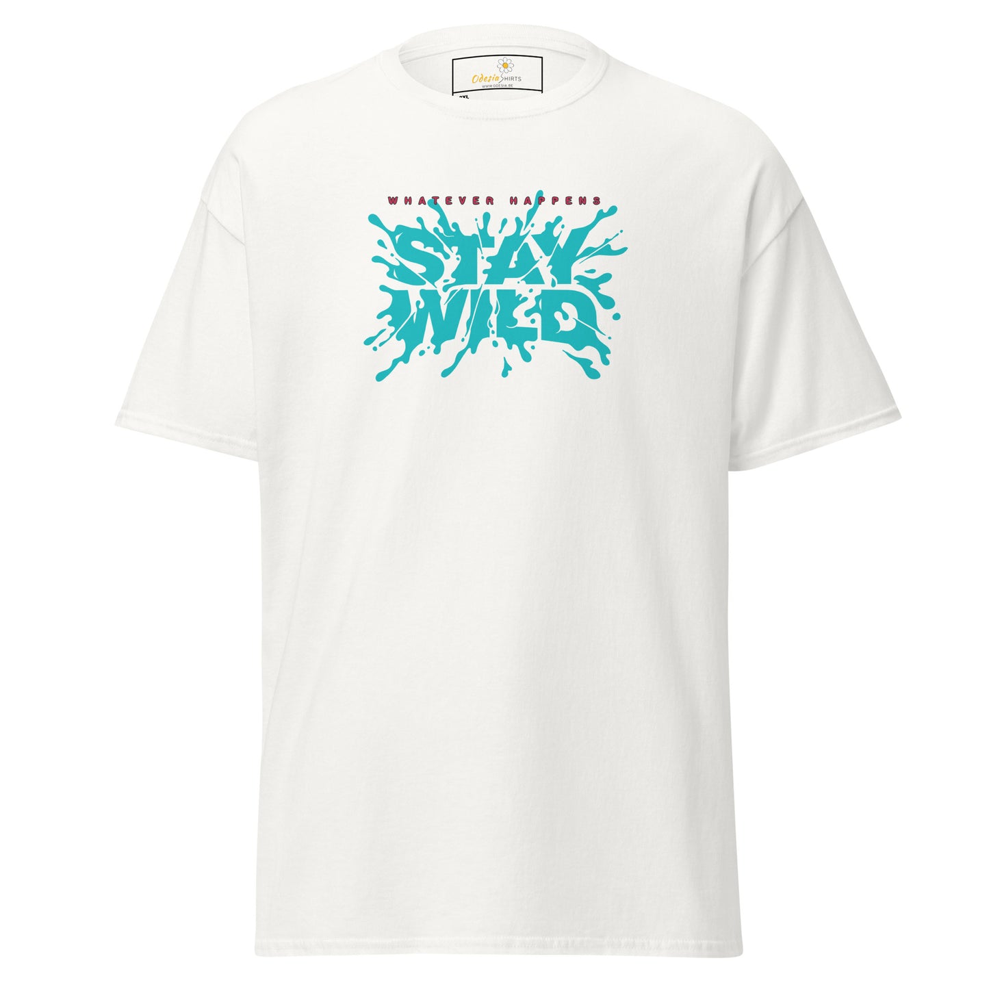 T-shirt classique pour homme - TEXT WHATEVER HAPPEN STAY WILD - GRAND