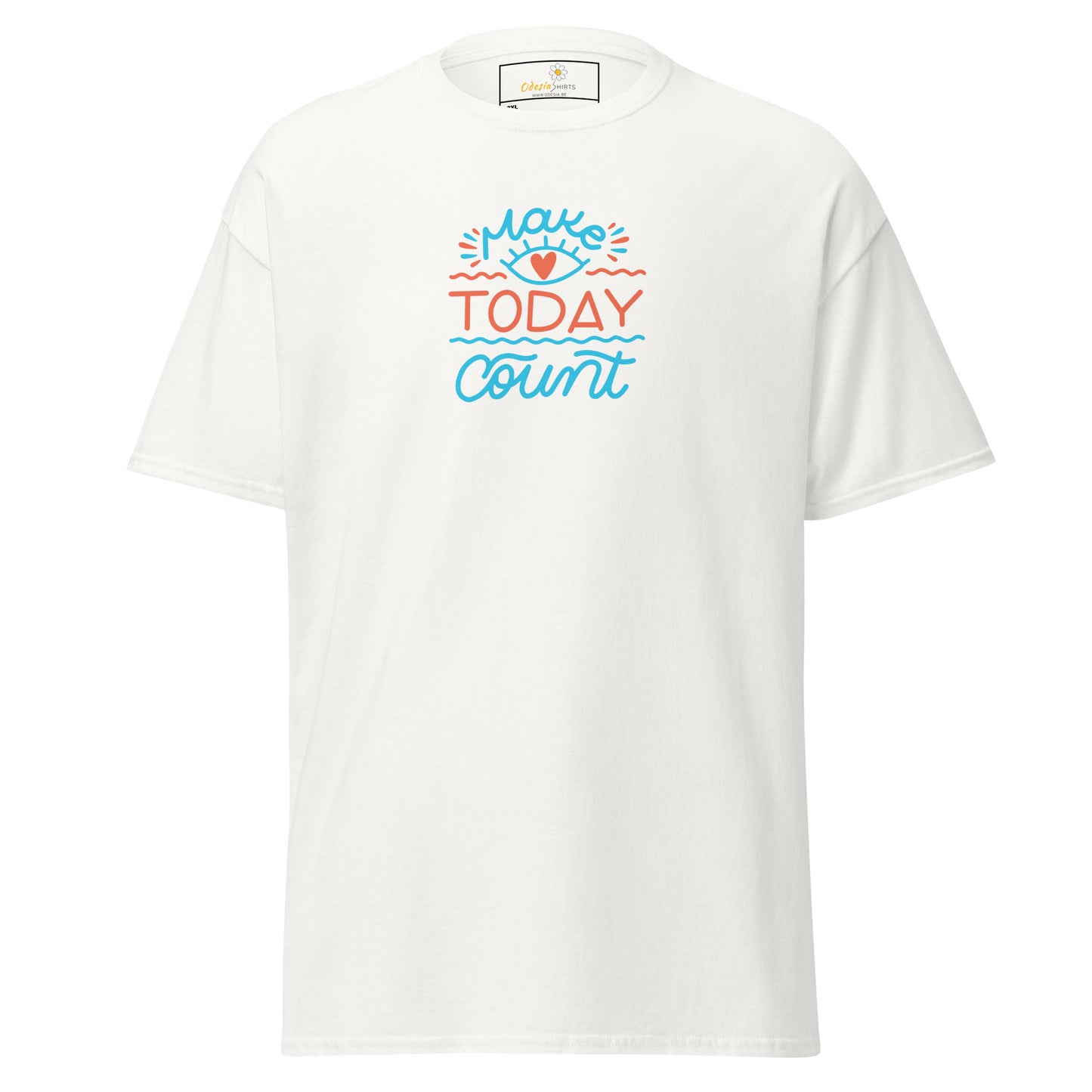 T-shirt classique pour homme - TEXT MAKE TODAY COUNT - BIG