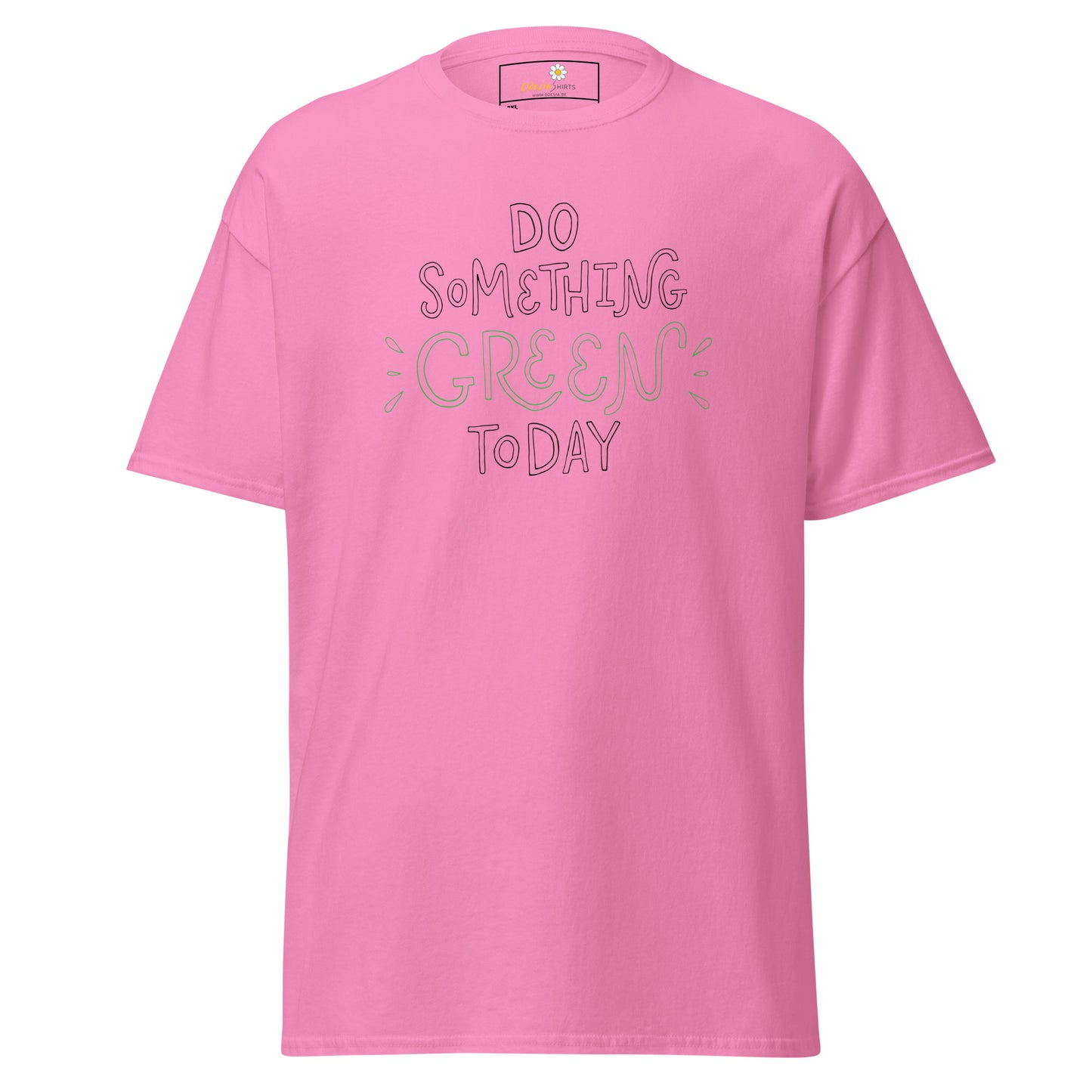 Unisex classic t-shirt - TEXT DO SOMETHING GREEN TODAY - BIG