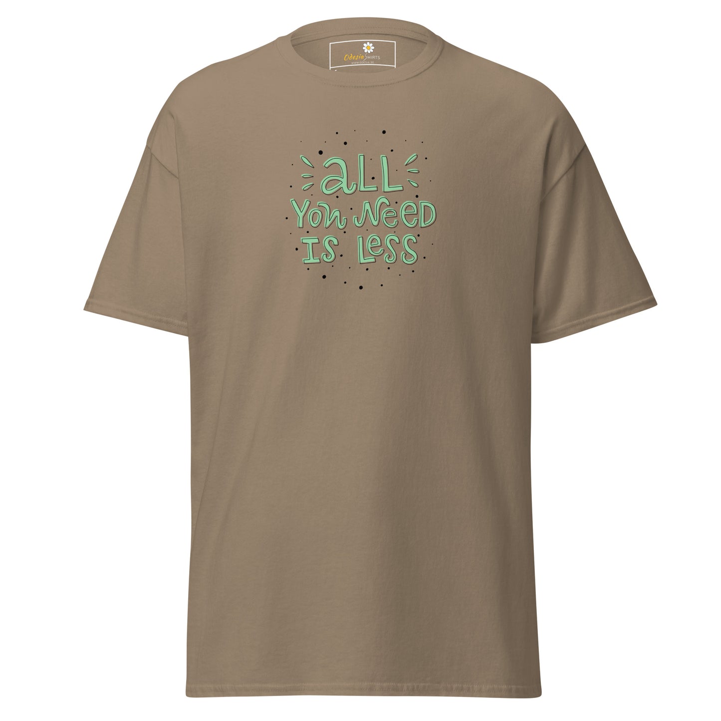 T-shirt classique unisexe - TEXT ALL YOU NEED IS LESS - RÉGULIER