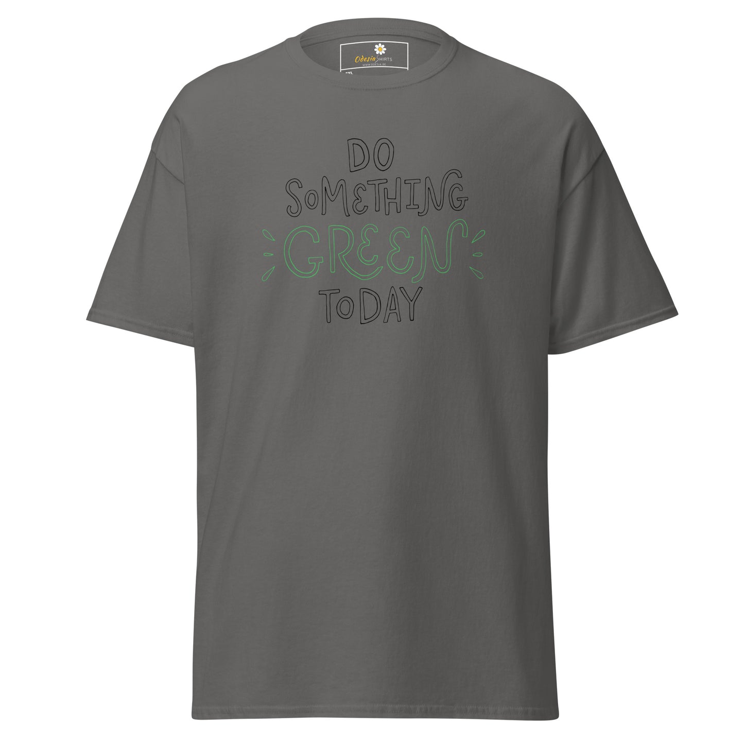 Unisex classic t-shirt - TEXT DO SOMETHING GREEN TODAY - BIG