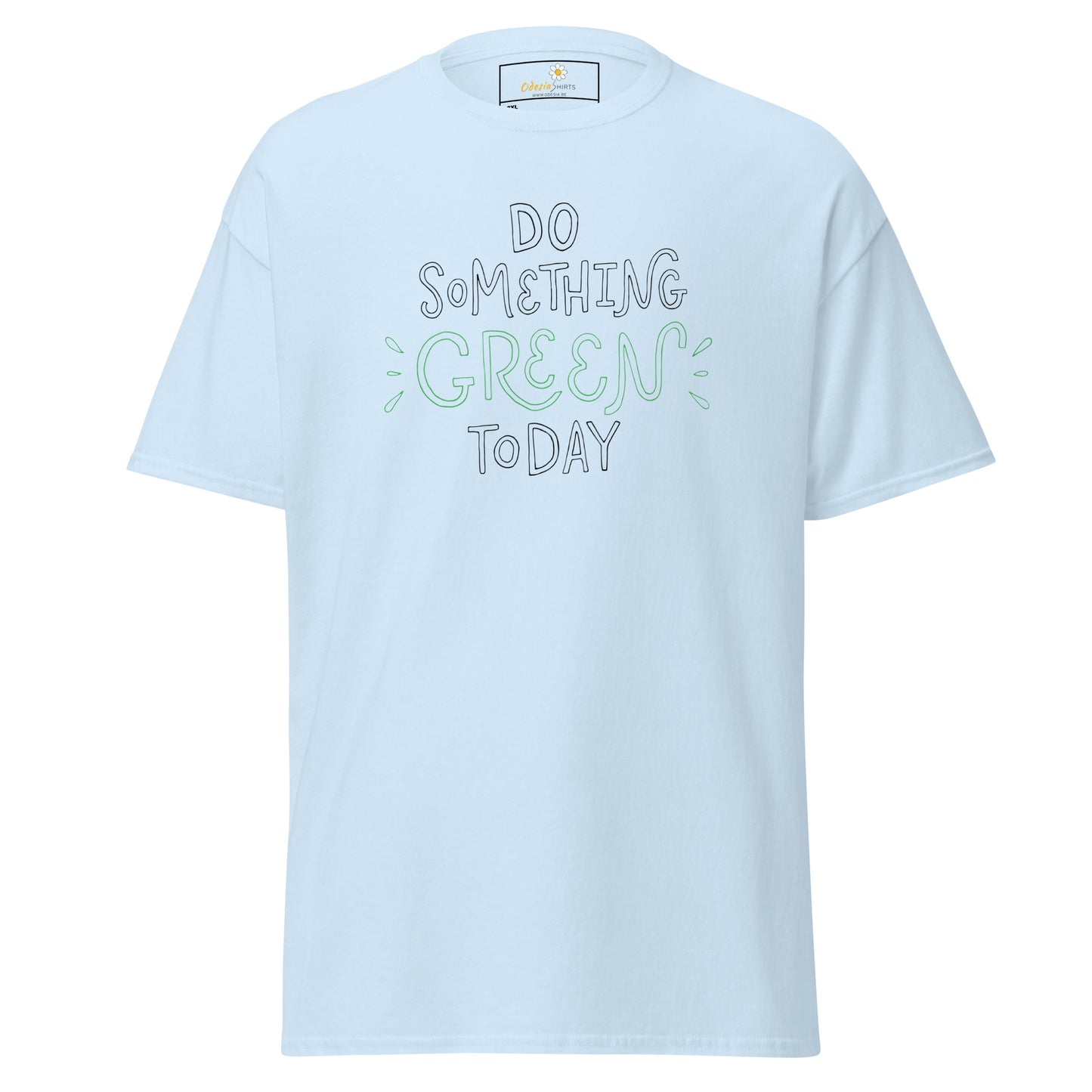 Unisex classic t-shirt - TEXT DO SOMETHING GREEN TODAY - BIG
