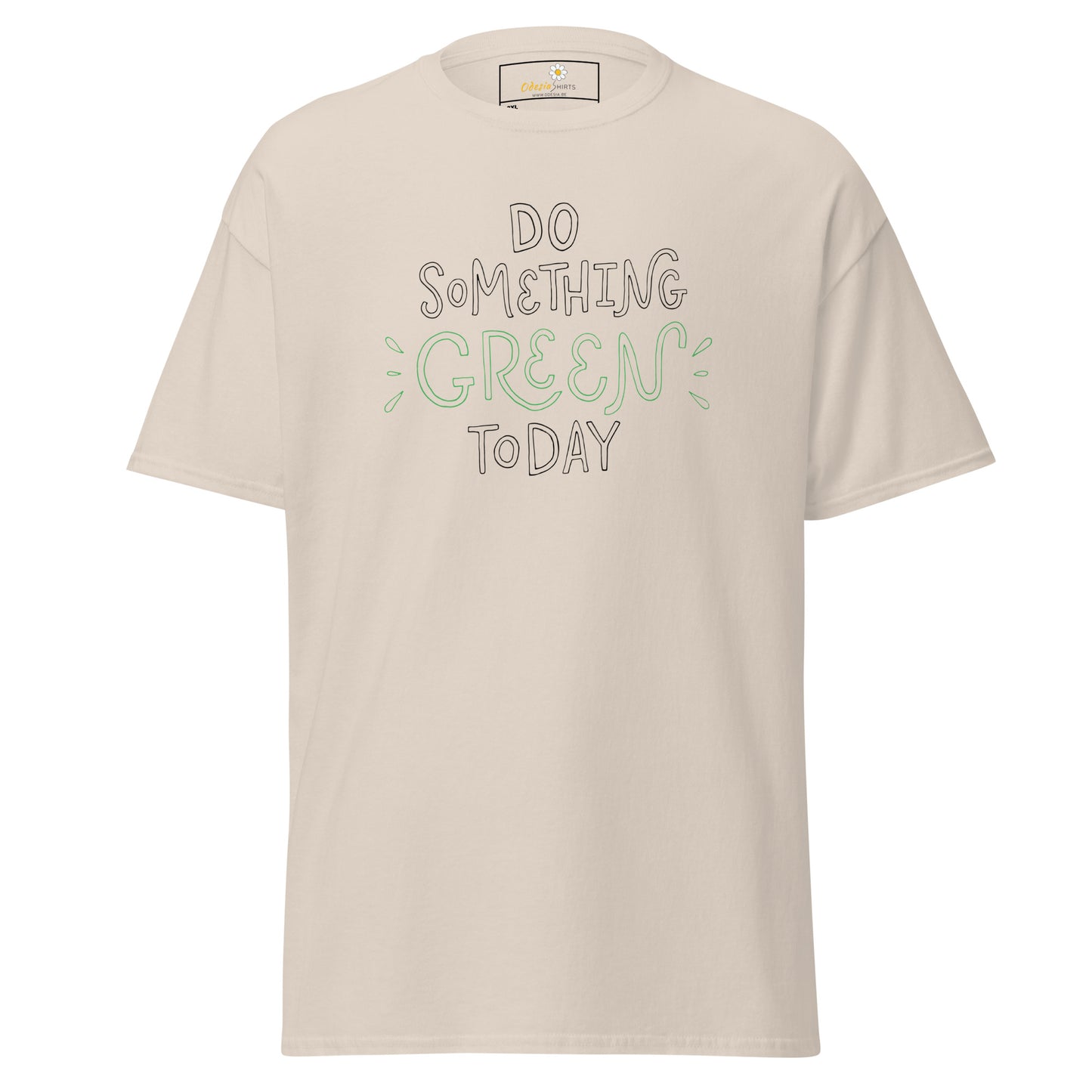 Unisex classic t-shirt - TEXT DO SOMETHING GREEN TODAY - BIG