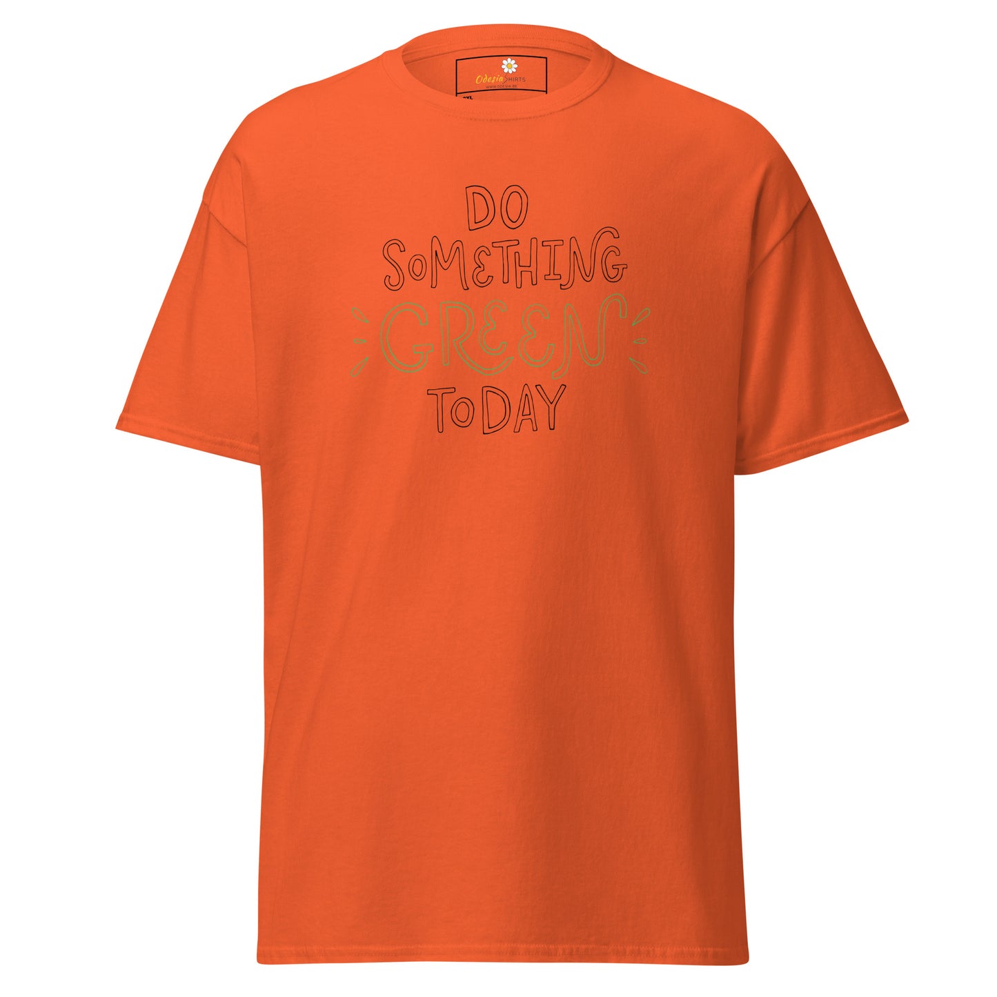 Unisex classic t-shirt - TEXT DO SOMETHING GREEN TODAY - BIG