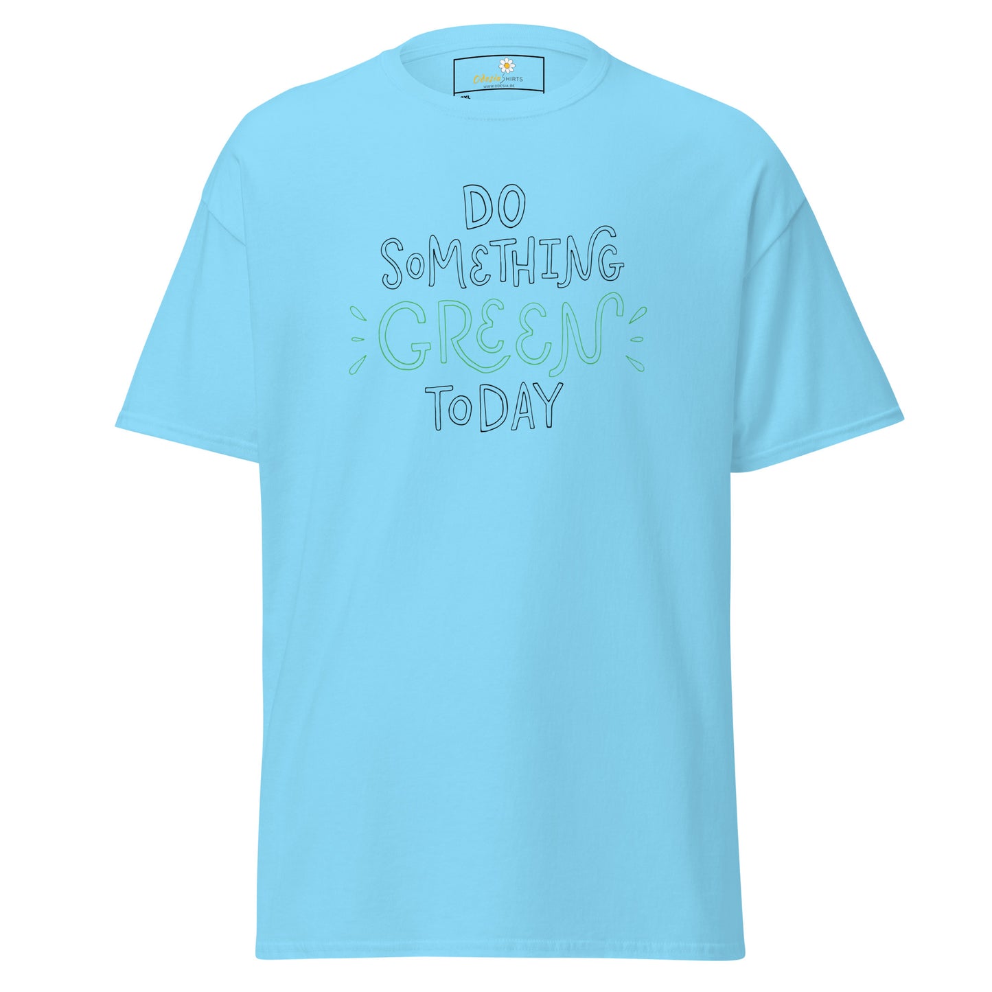 Unisex classic t-shirt - TEXT DO SOMETHING GREEN TODAY - BIG