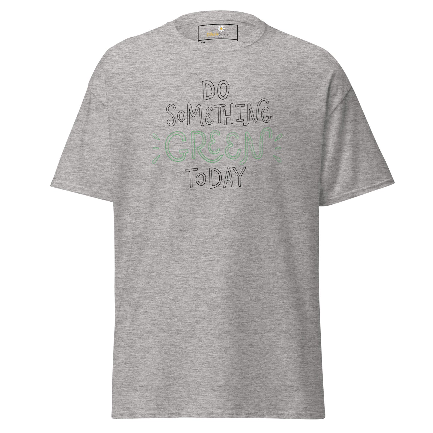 Unisex classic t-shirt - TEXT DO SOMETHING GREEN TODAY - BIG