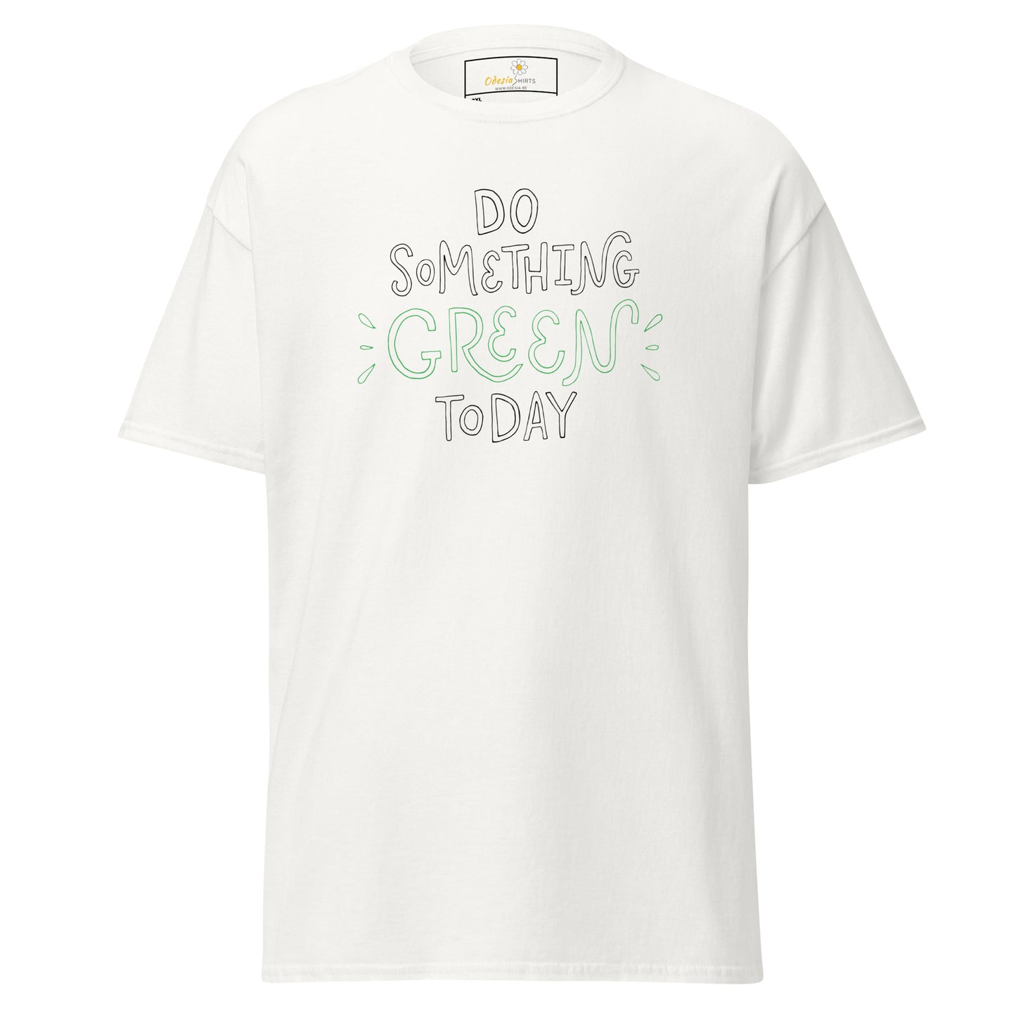 Unisex classic t-shirt - TEXT DO SOMETHING GREEN TODAY - BIG