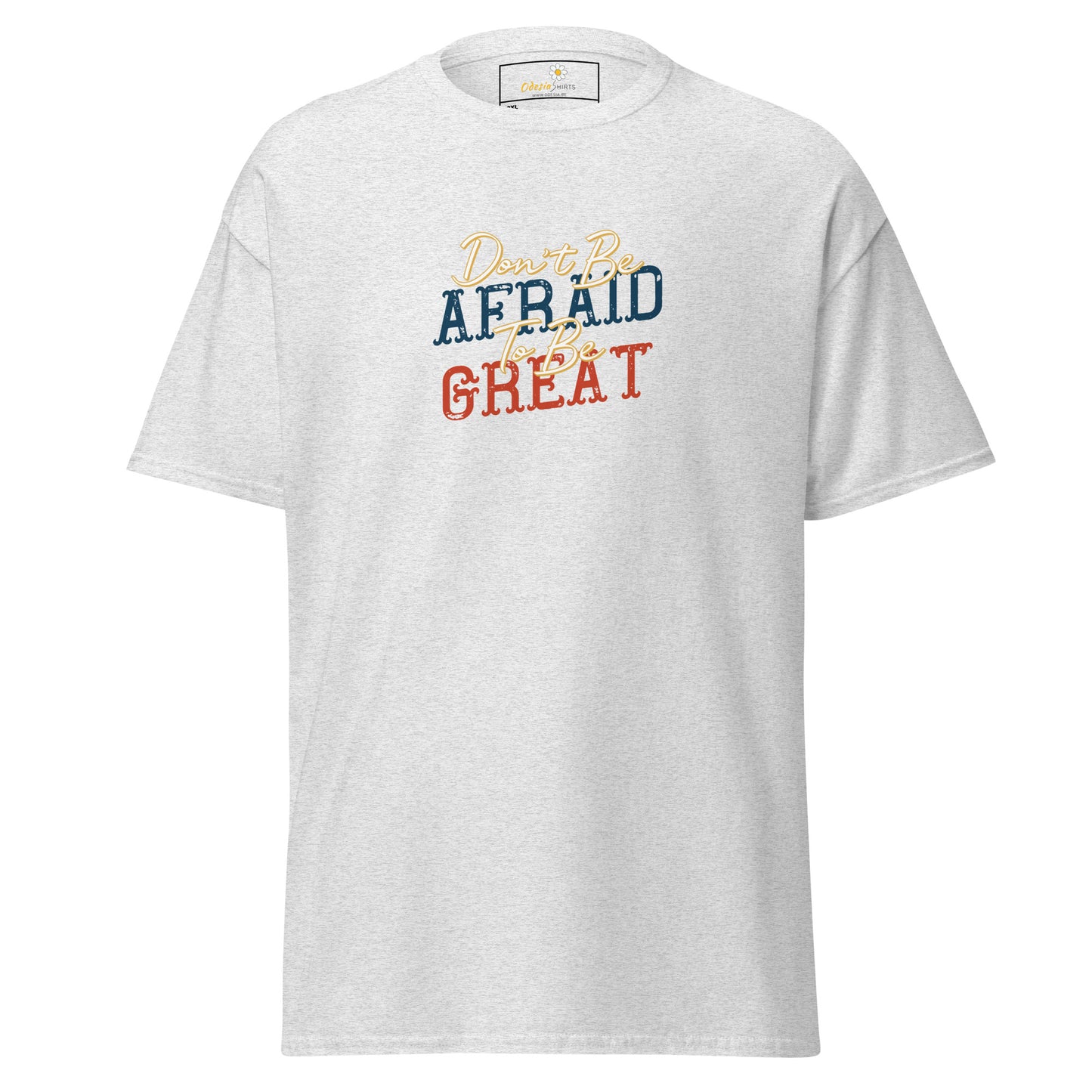 T-shirt classique pour homme - TEXTE N'AYEZ PAS PEUR D'ÊTRE GRAND - GRAND