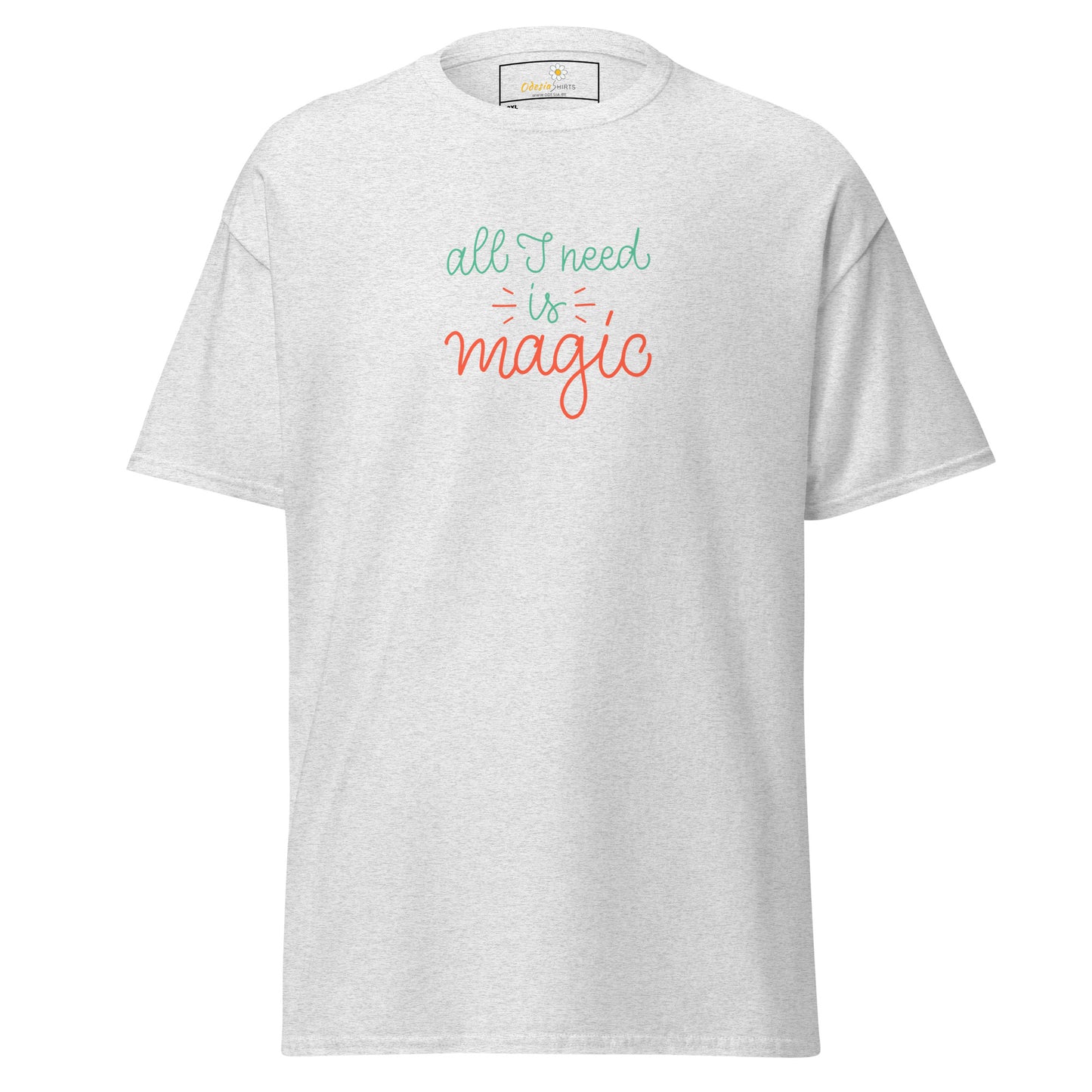 T-shirt classique pour homme - TEXT ALL I NEED IS MAGIC - GRAND