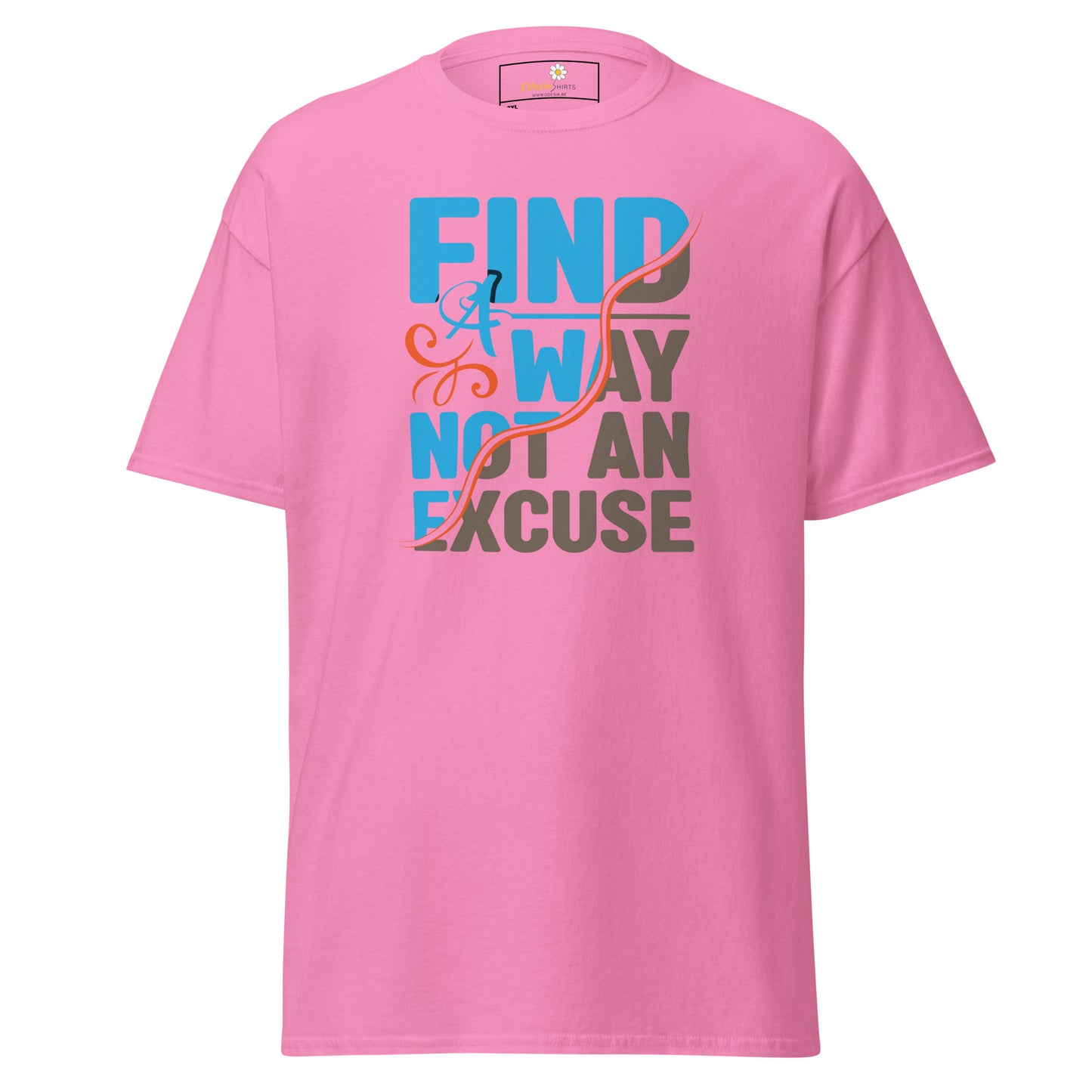 T-shirt classique pour homme - TEXTE FIND A WAY NOT EXCUSE - GRAND