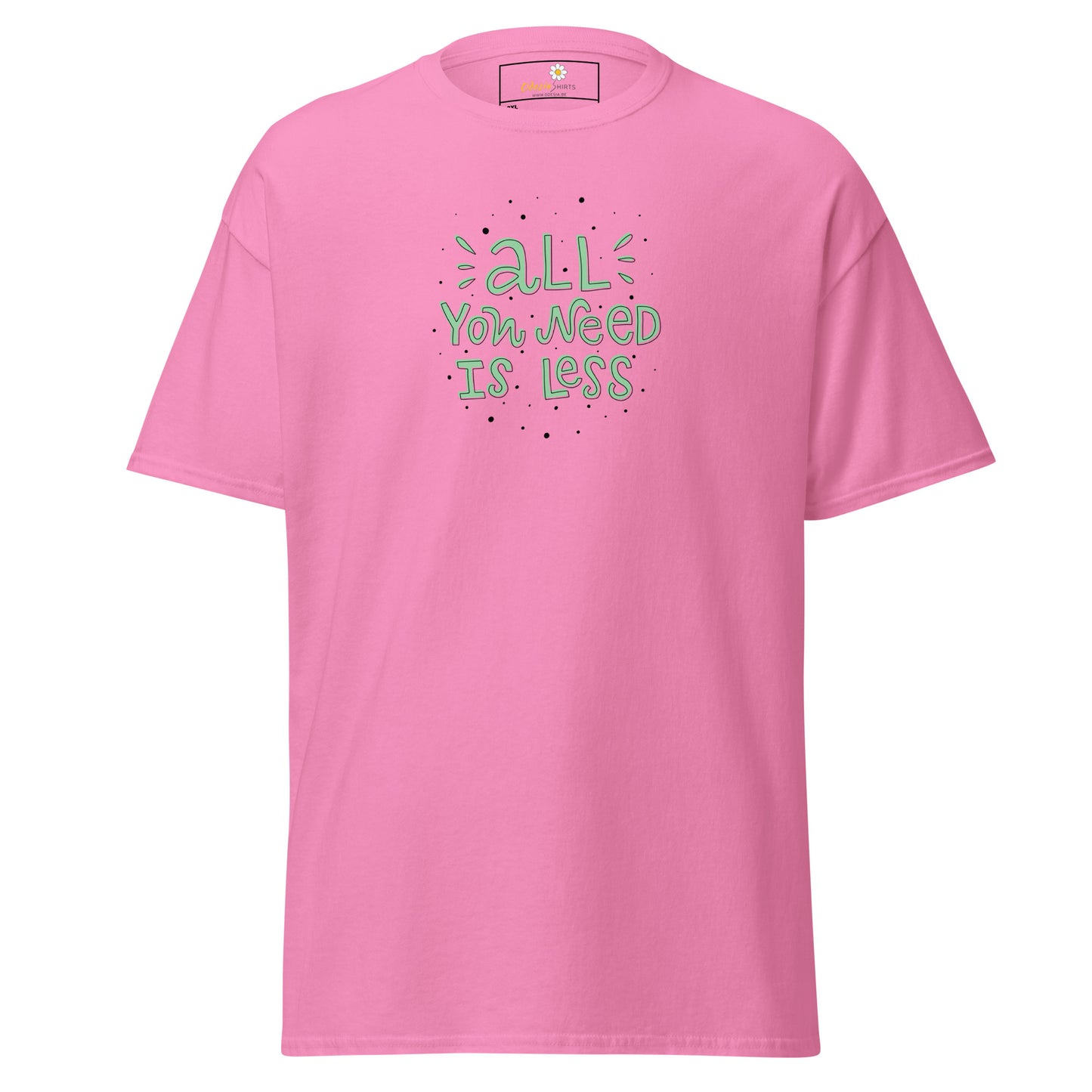 T-shirt classique pour homme - TEXT ALL YOU NEED IS LESS - BIG