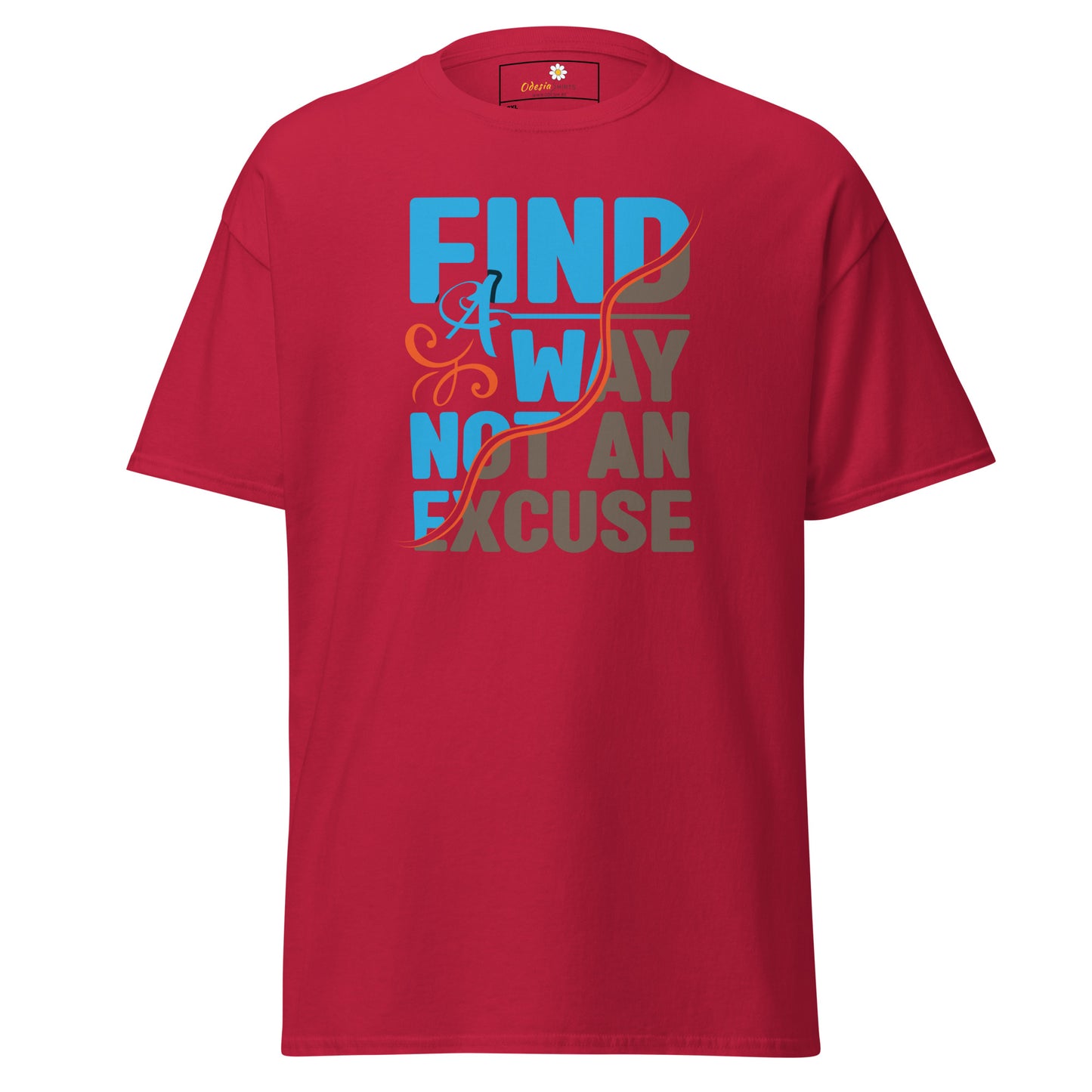 T-shirt classique pour homme - TEXTE FIND A WAY NOT EXCUSE - GRAND
