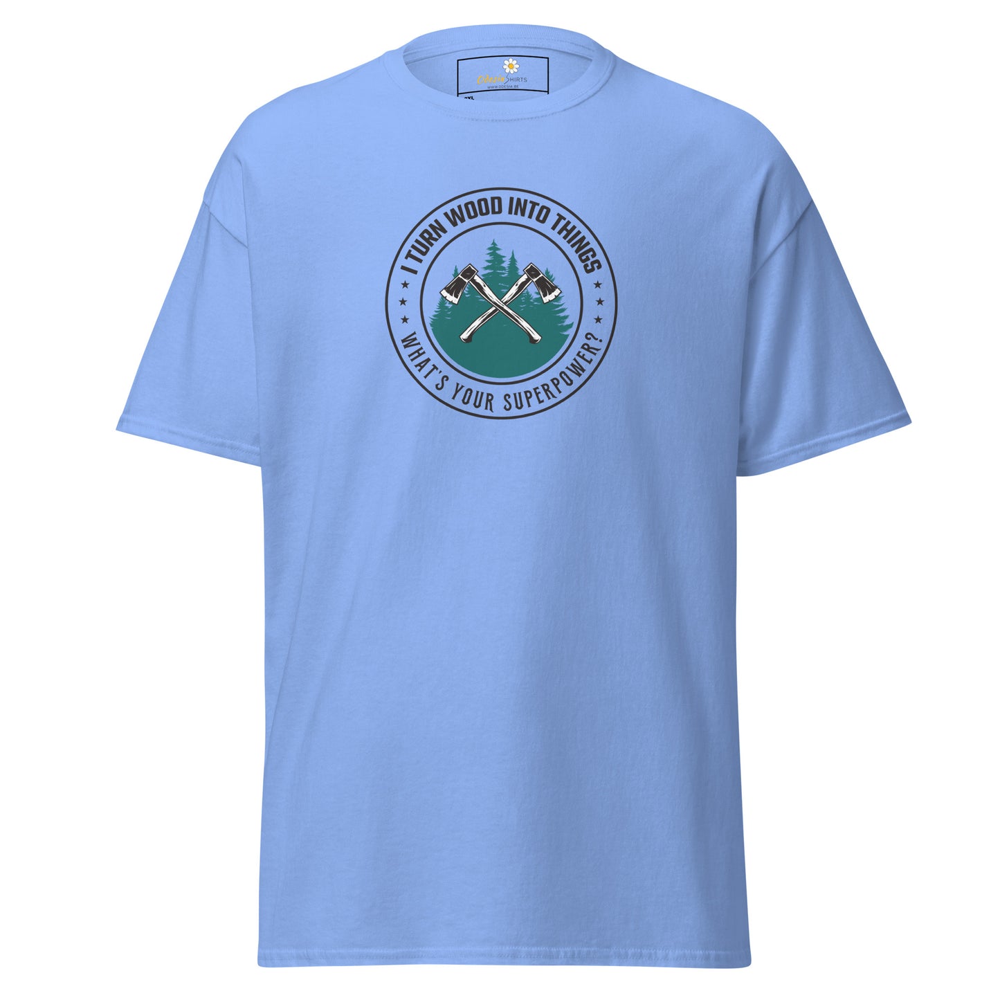 Unisex classic t-shirt - SKILLS TURN WOOD INTO SUPERPOWER - BIG
