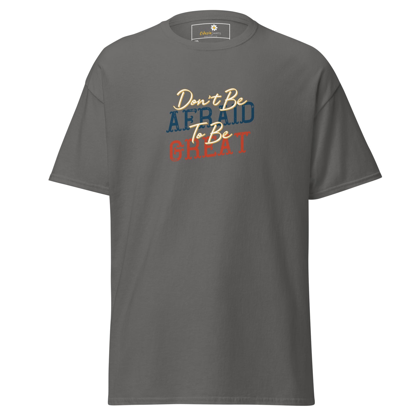T-shirt classique pour homme - TEXTE N'AYEZ PAS PEUR D'ÊTRE GRAND - GRAND
