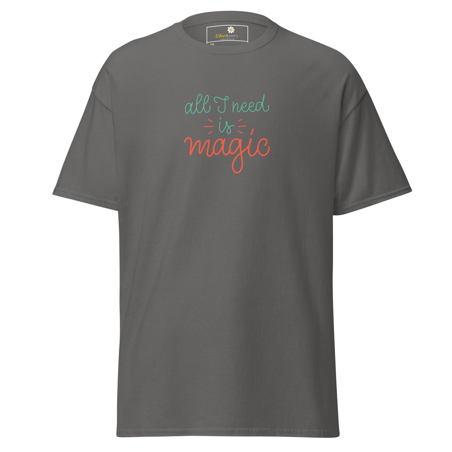 T-shirt classique pour homme - TEXT ALL I NEED IS MAGIC - GRAND