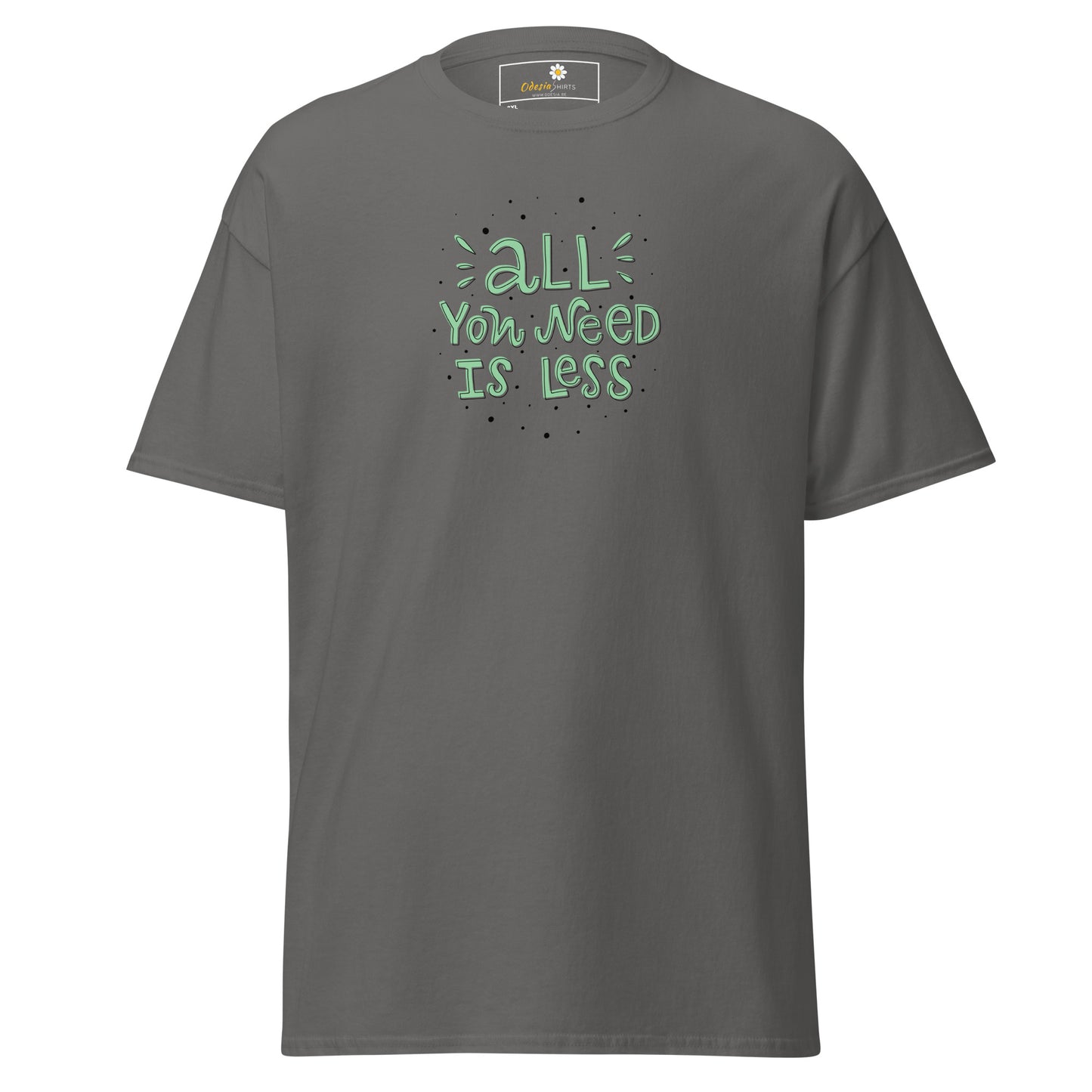 T-shirt classique pour homme - TEXT ALL YOU NEED IS LESS - BIG
