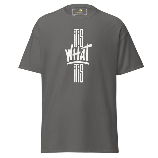 T-shirt classique pour homme - TEXT IT IS WHAT IT IS - BIG