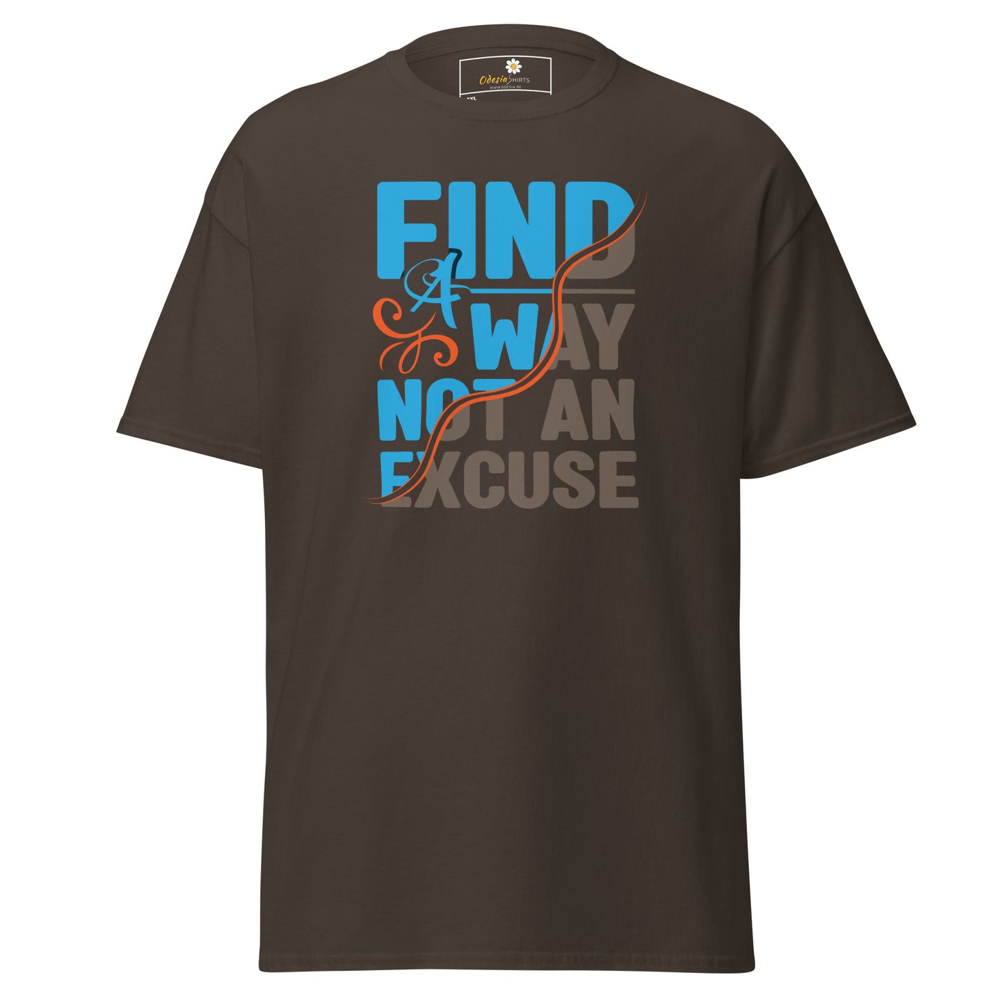 T-shirt classique pour homme - TEXTE FIND A WAY NOT EXCUSE - GRAND