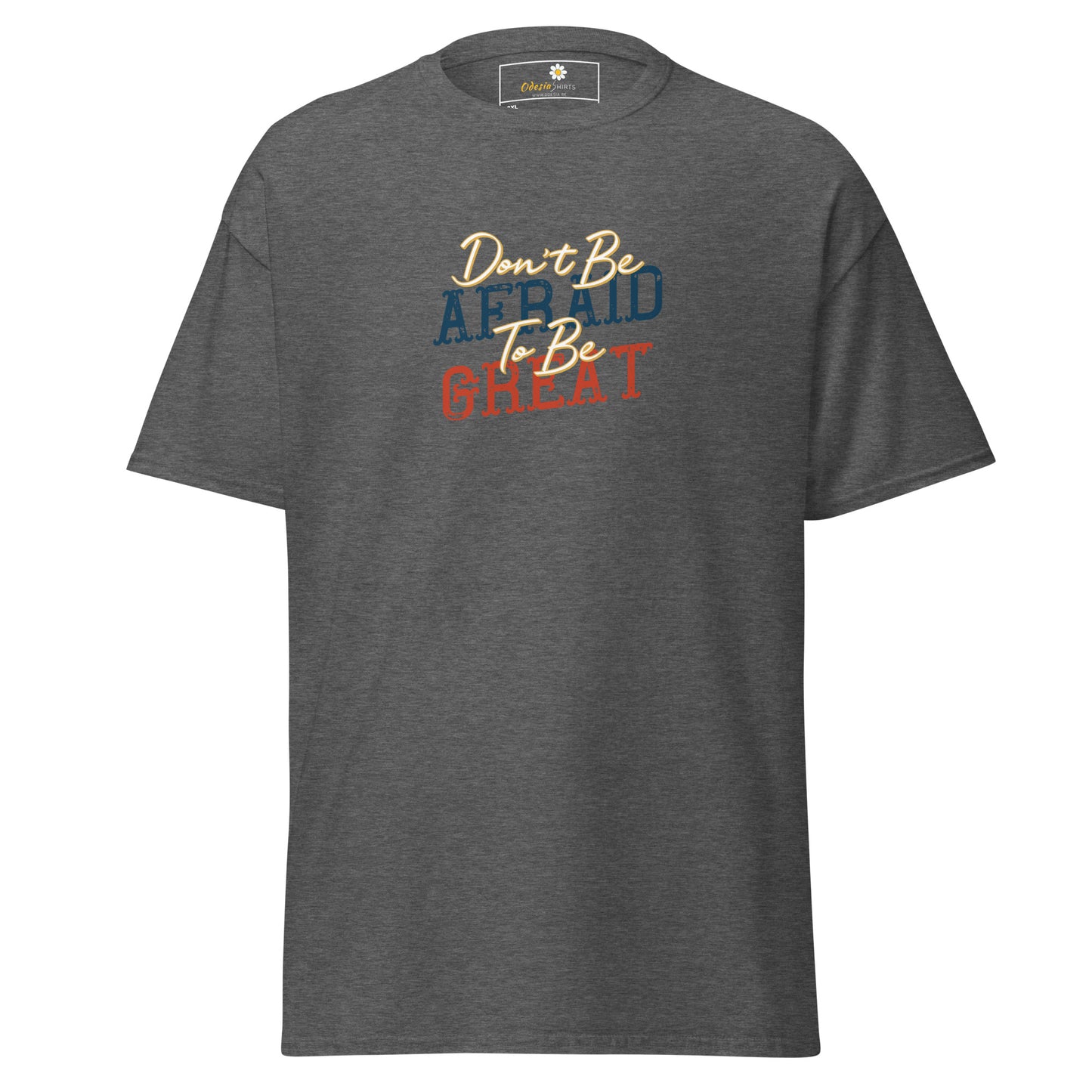 T-shirt classique pour homme - TEXTE N'AYEZ PAS PEUR D'ÊTRE GRAND - GRAND