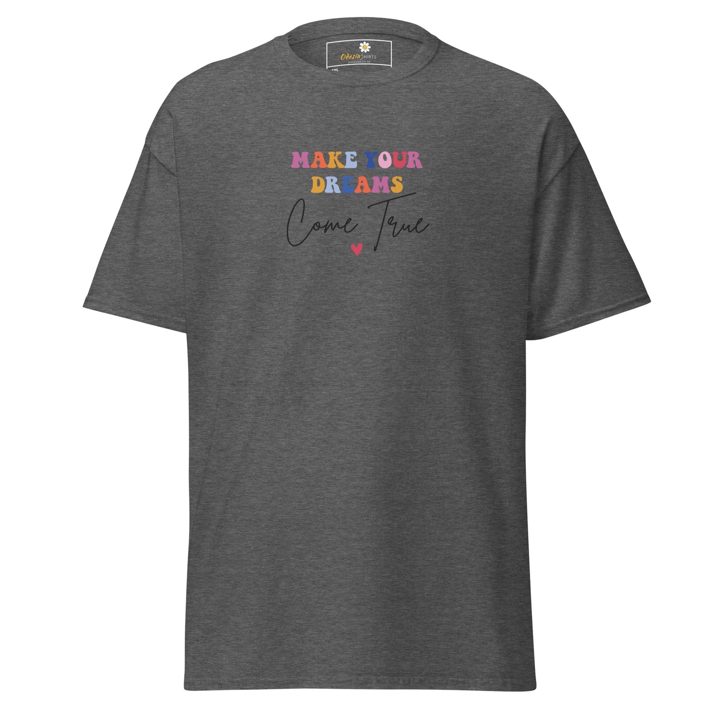 Heren klassiek t-shirt - TEKST MAAK JE DROMEN WAAR - GROOT
